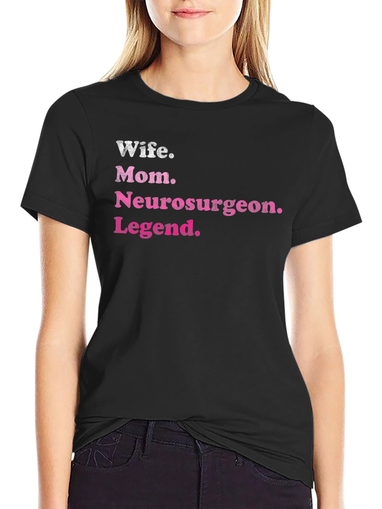 Wife Mom Neurosurgeon Legend T-Shirt - Black