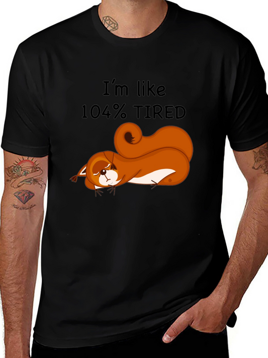 Im Like 104% Tired Squirrel Graphic Tee