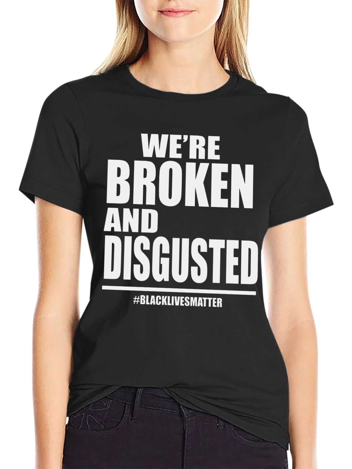 Broken and Disgusted T-Shirt BLM