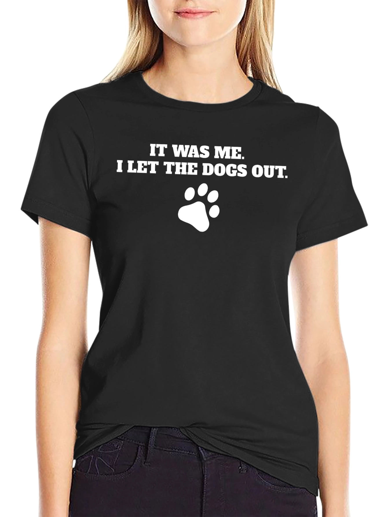It Was Me I Let the Dogs Out T-Shirt