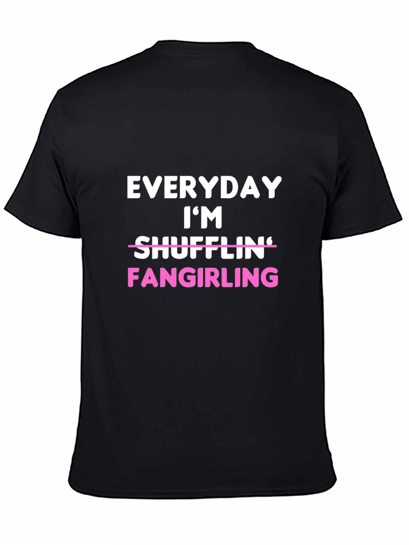 Everyday Im Fangirling T-Shirt
