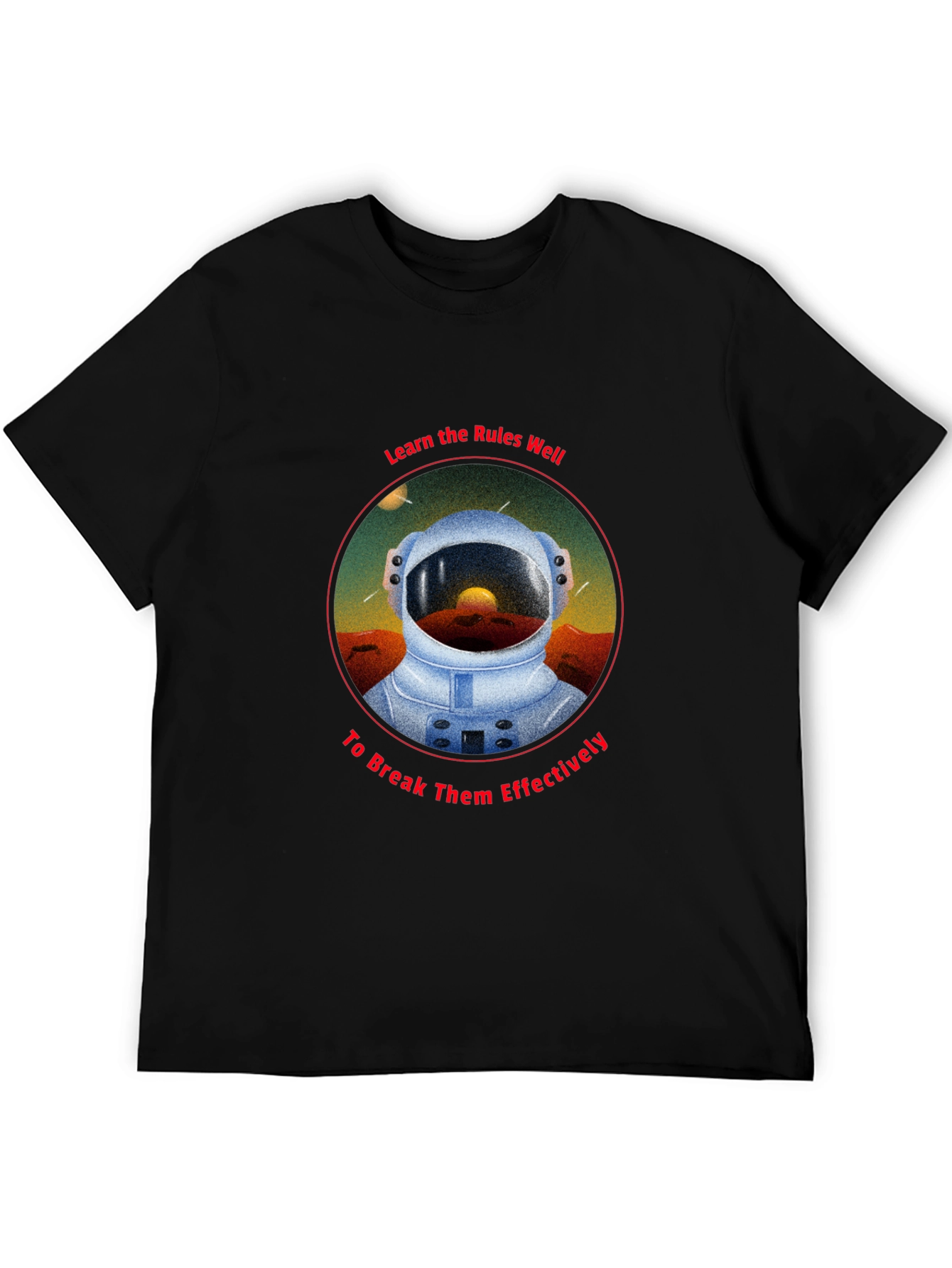 Astronaut Rules T-Shirt - Break Them Effectively