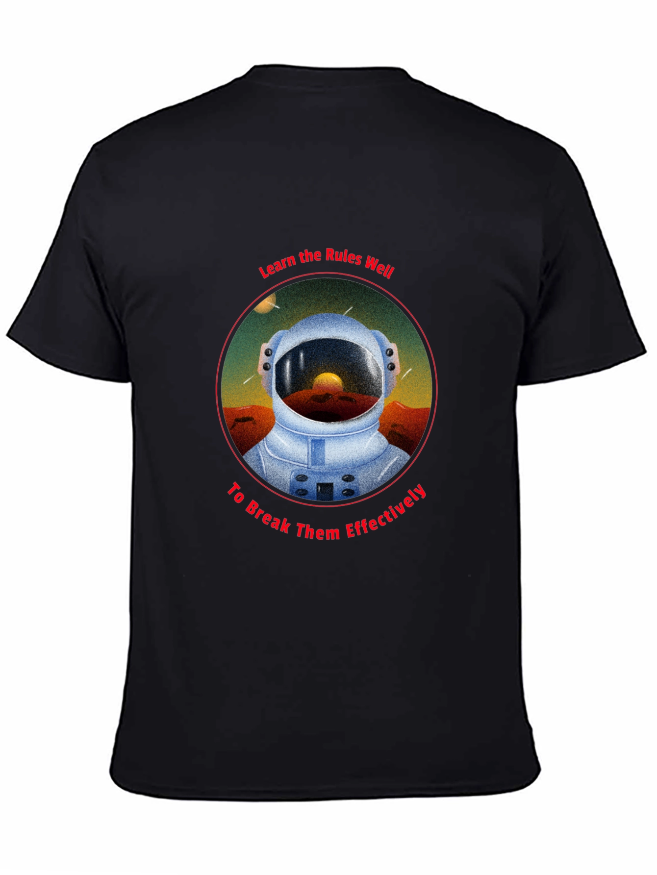 Astronaut Rules T-Shirt - Break Them Effectively