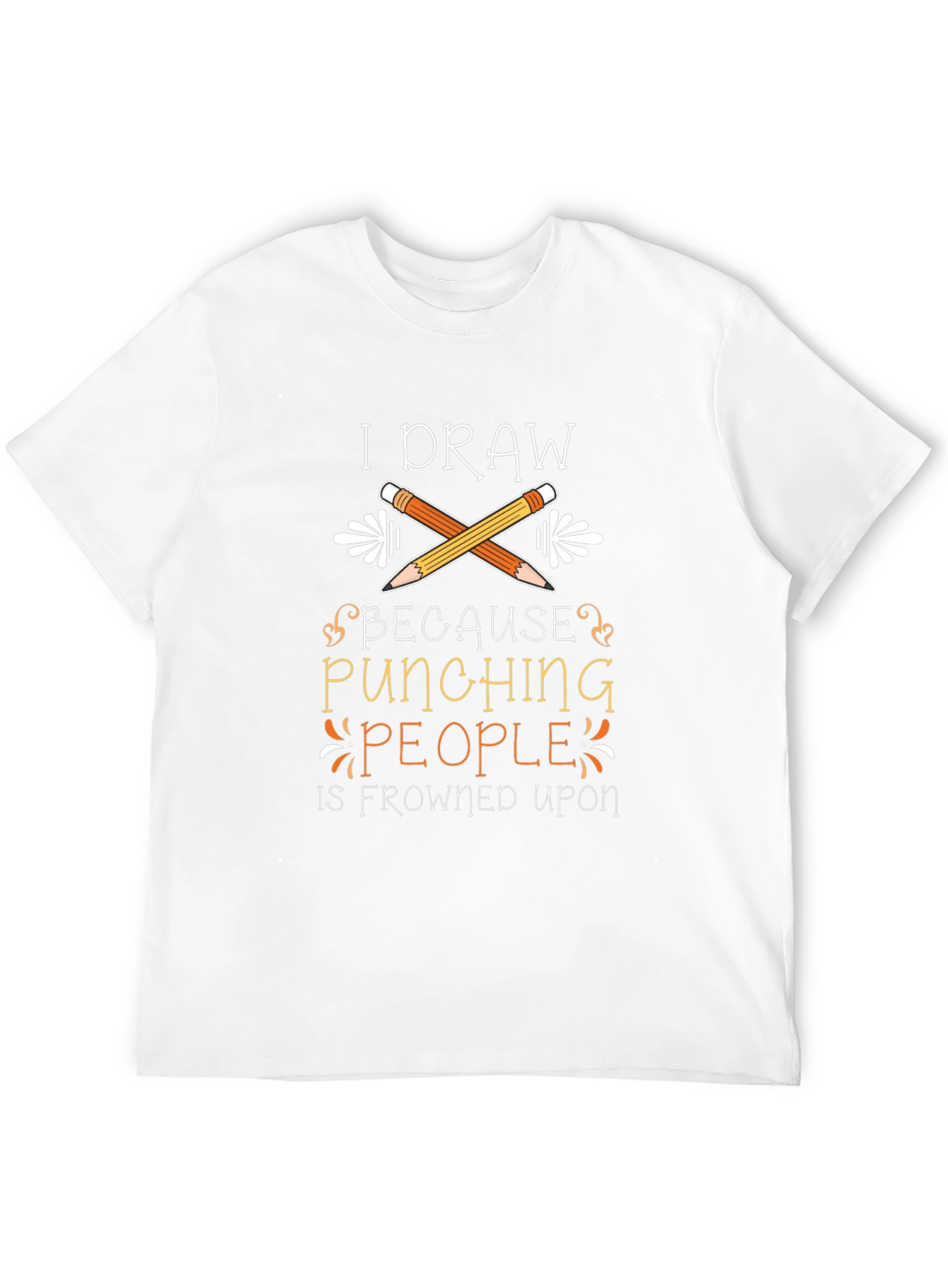 I Draw Because Punching People is Frowned Upon T-Shirt