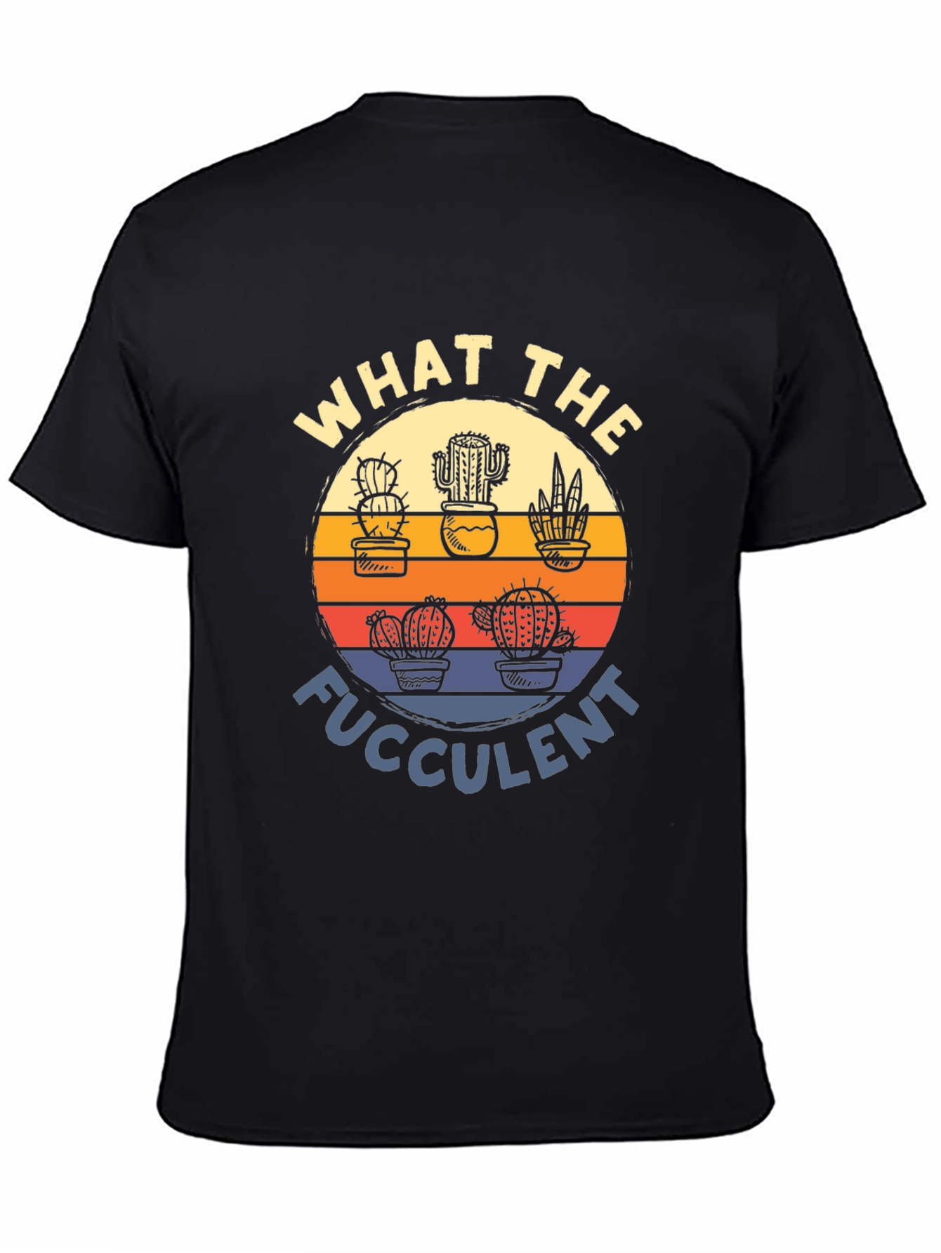 What the Fucculent T-Shirt Cactus Graphic Tee