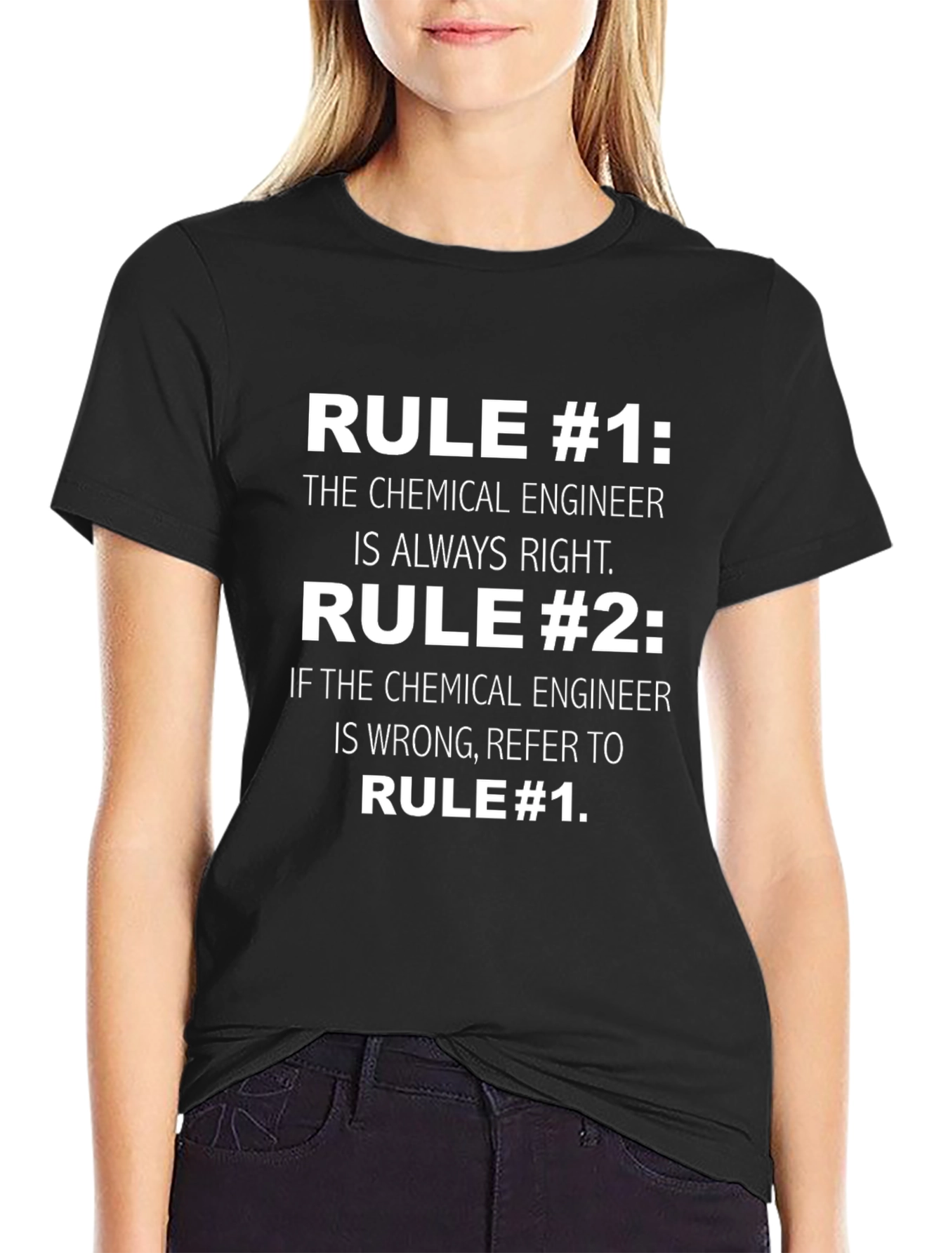 Chemical Engineer Rule T-Shirt - Always Right Funny Tee