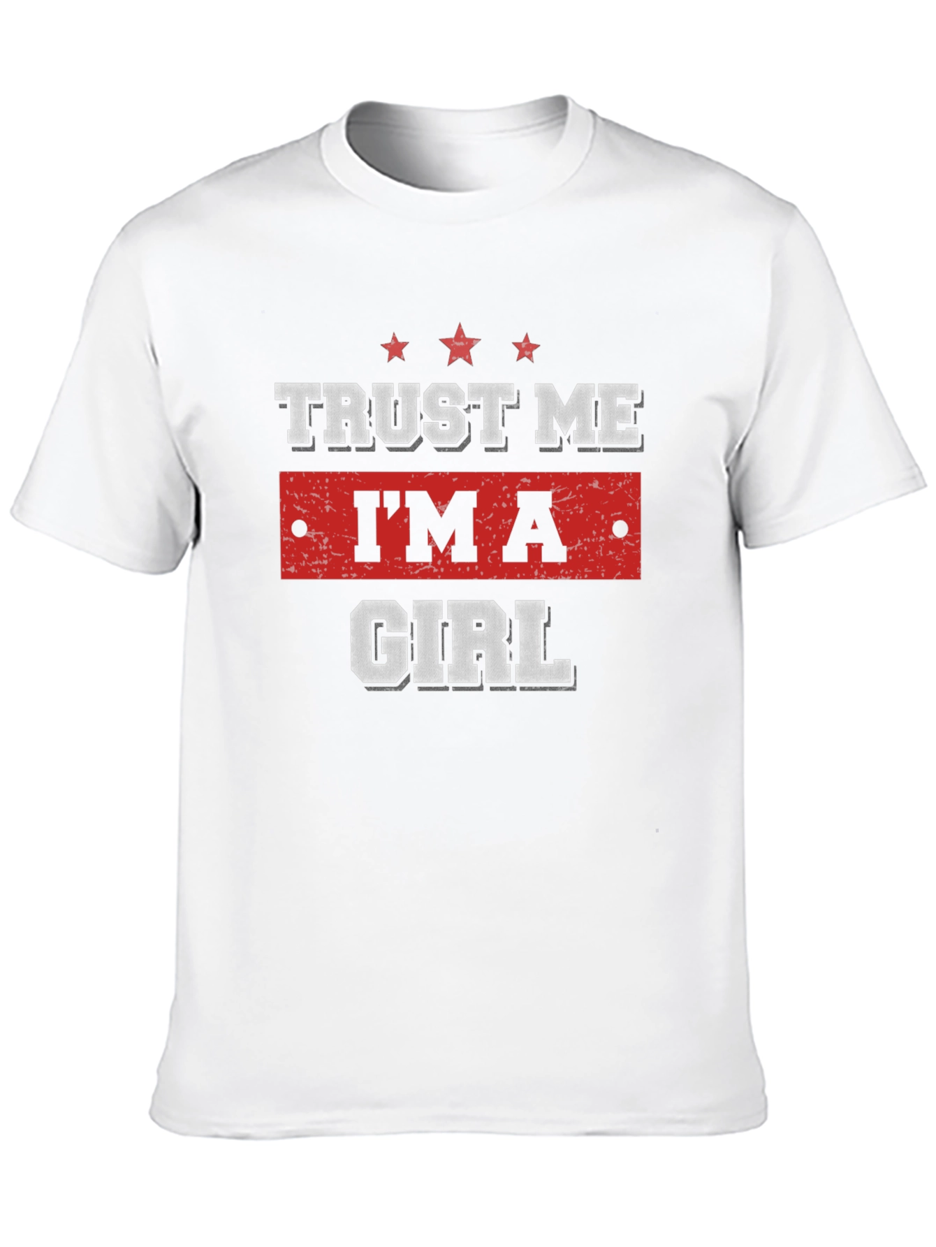 Trust Me Im A Girl Graphic T-Shirt