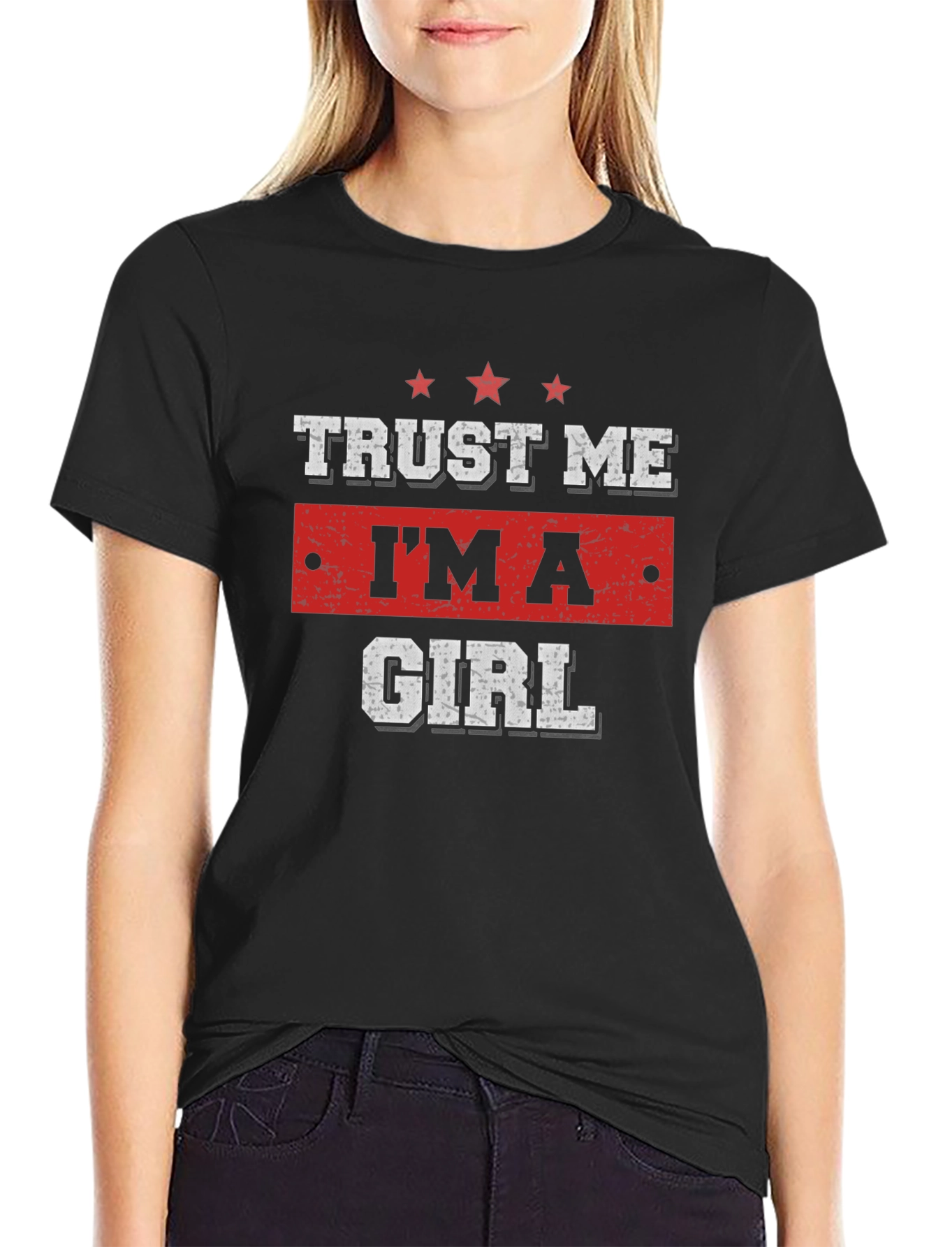 Trust Me Im A Girl Graphic T-Shirt