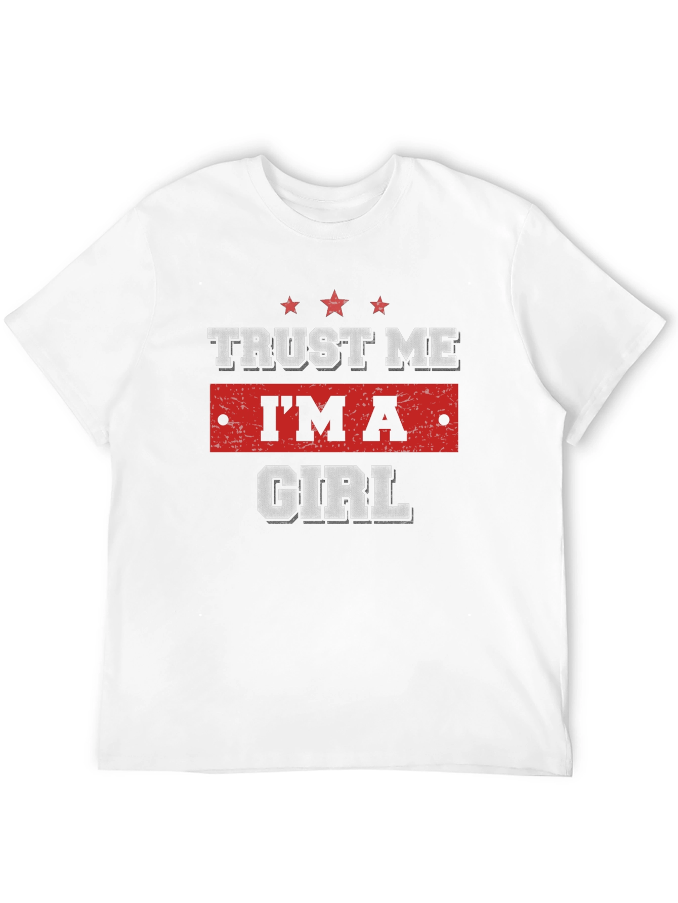 Trust Me Im A Girl Graphic T-Shirt