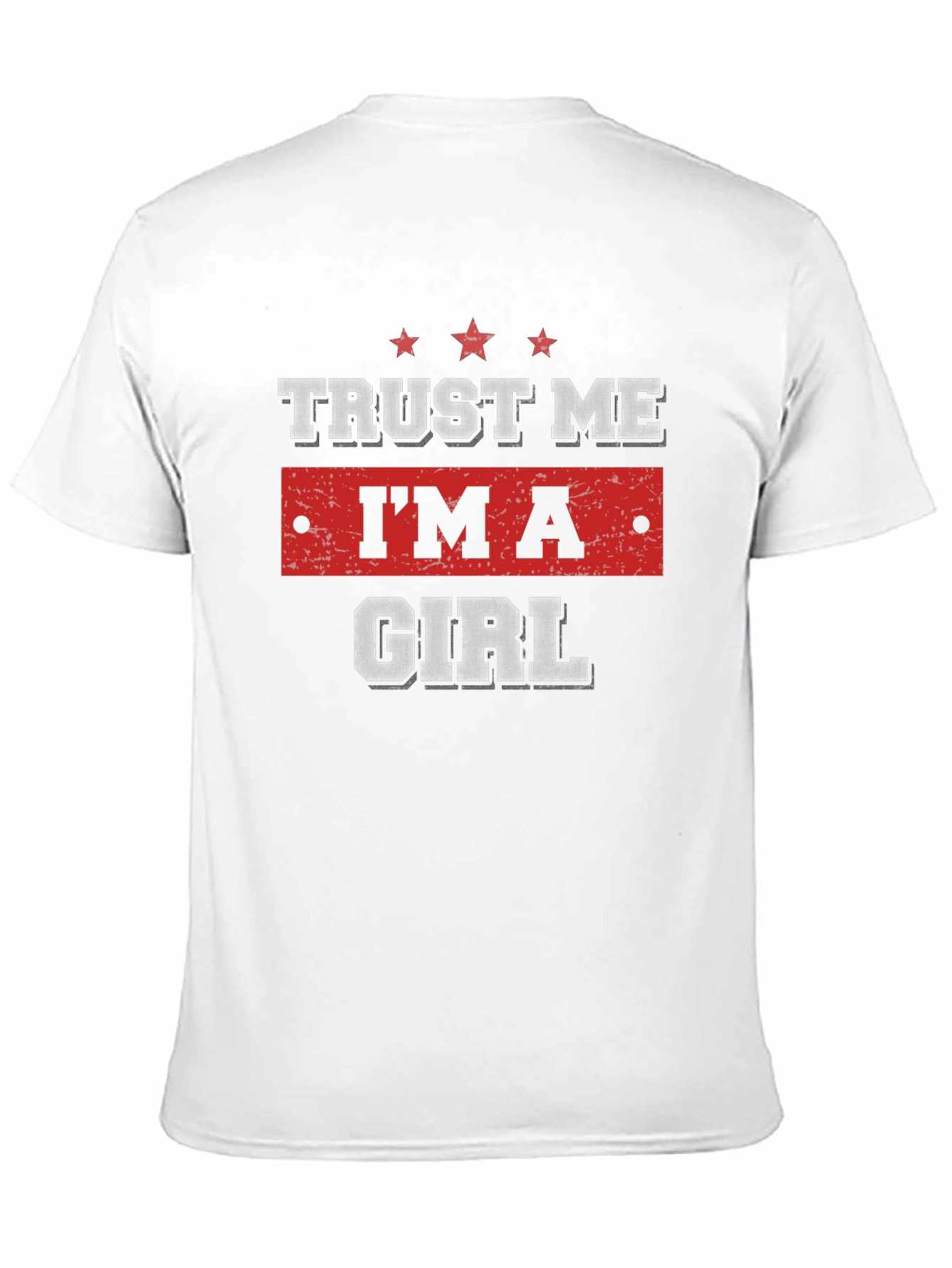 Trust Me Im A Girl Graphic T-Shirt
