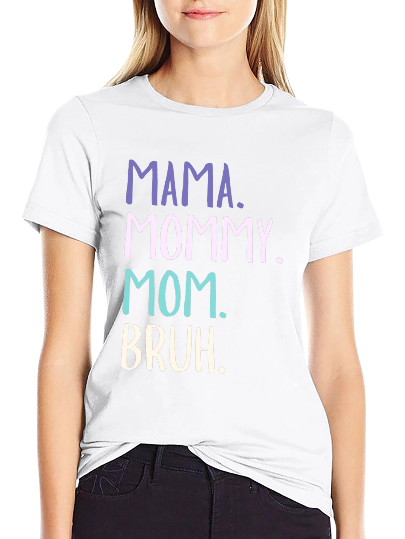 Mama Mommy Mom Bruh Funny T-Shirt
