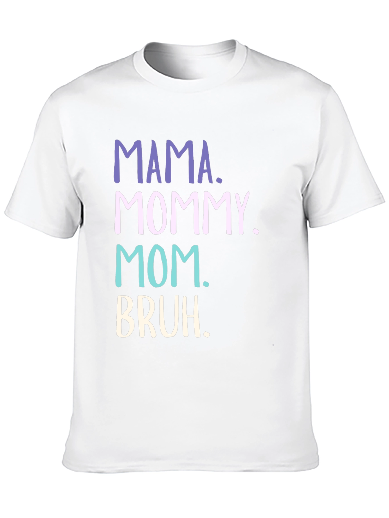 Mama Mommy Mom Bruh Funny T-Shirt