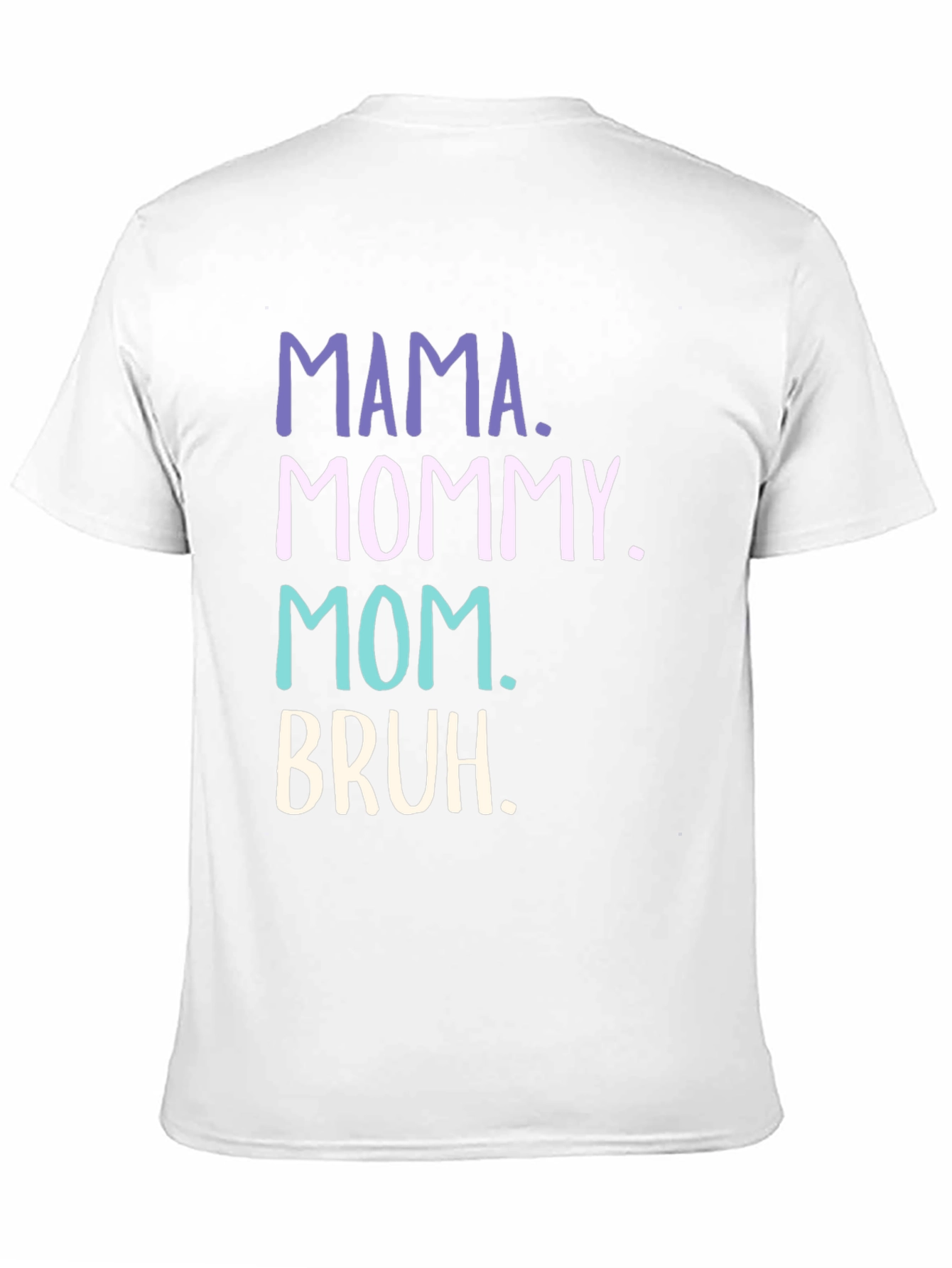 Mama Mommy Mom Bruh Funny T-Shirt