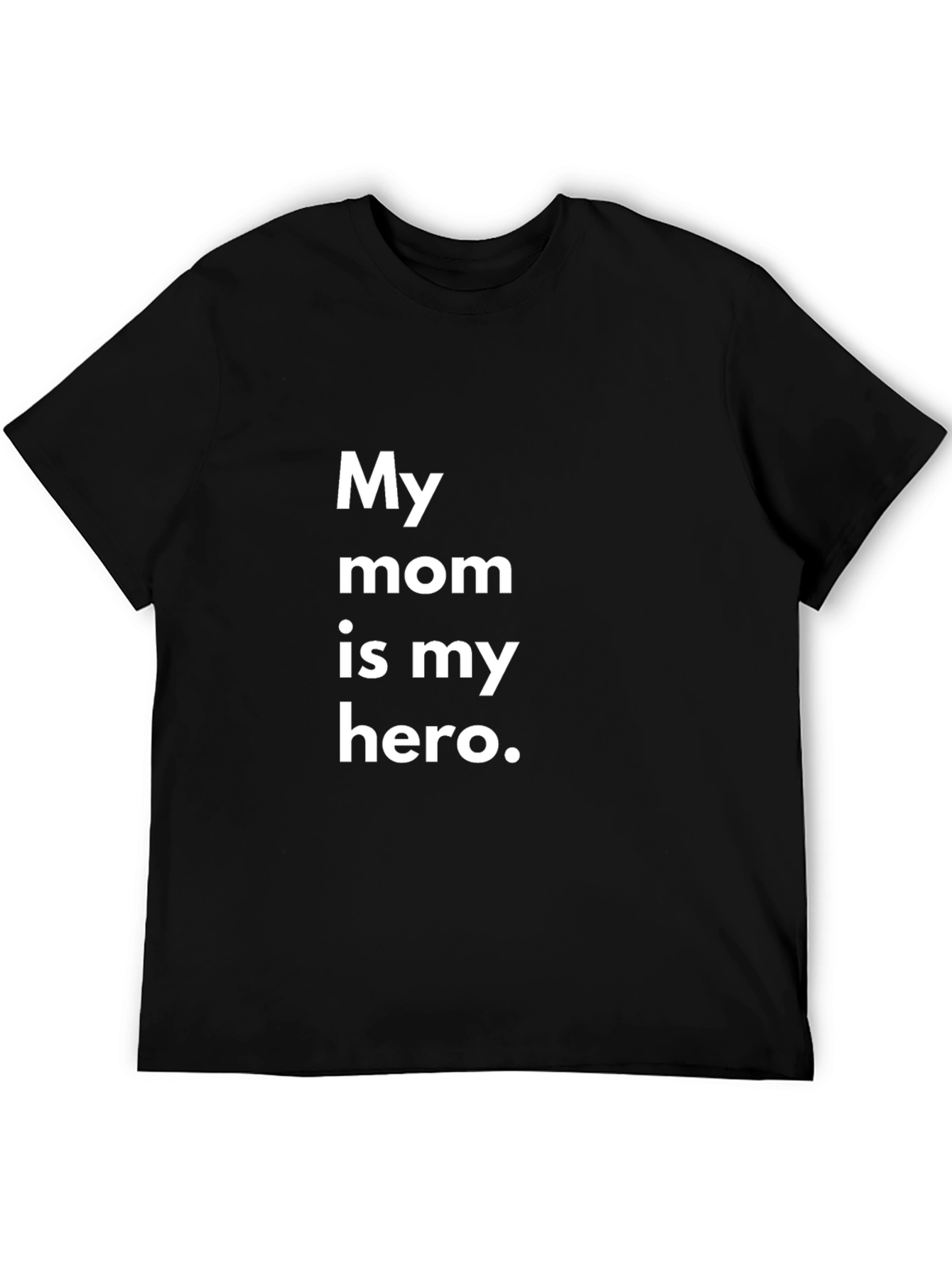 My Mom Is My Hero Black T-Shirt