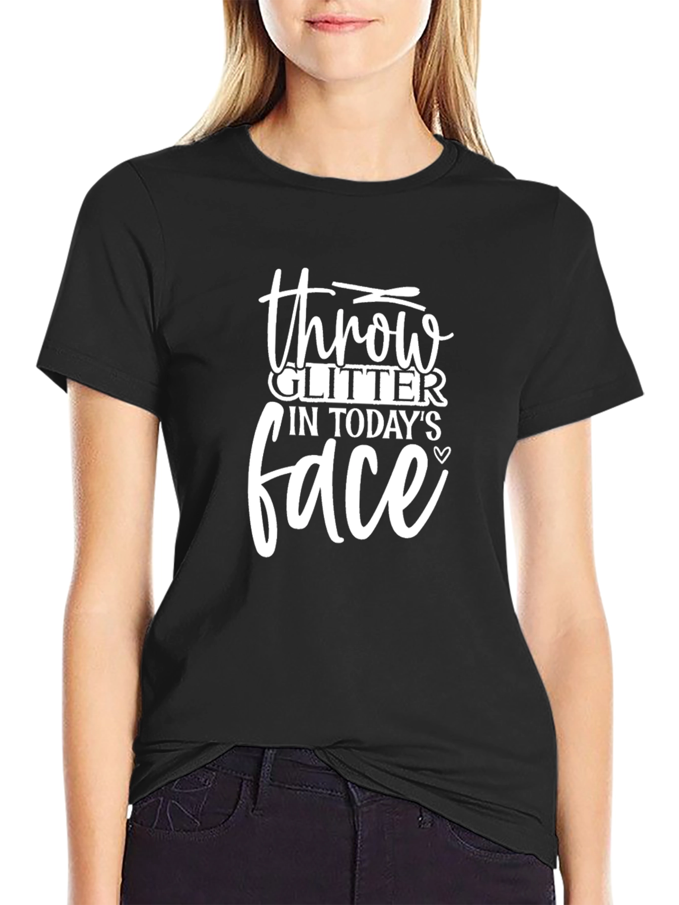 Throw Glitter In Todays Face Black T-Shirt