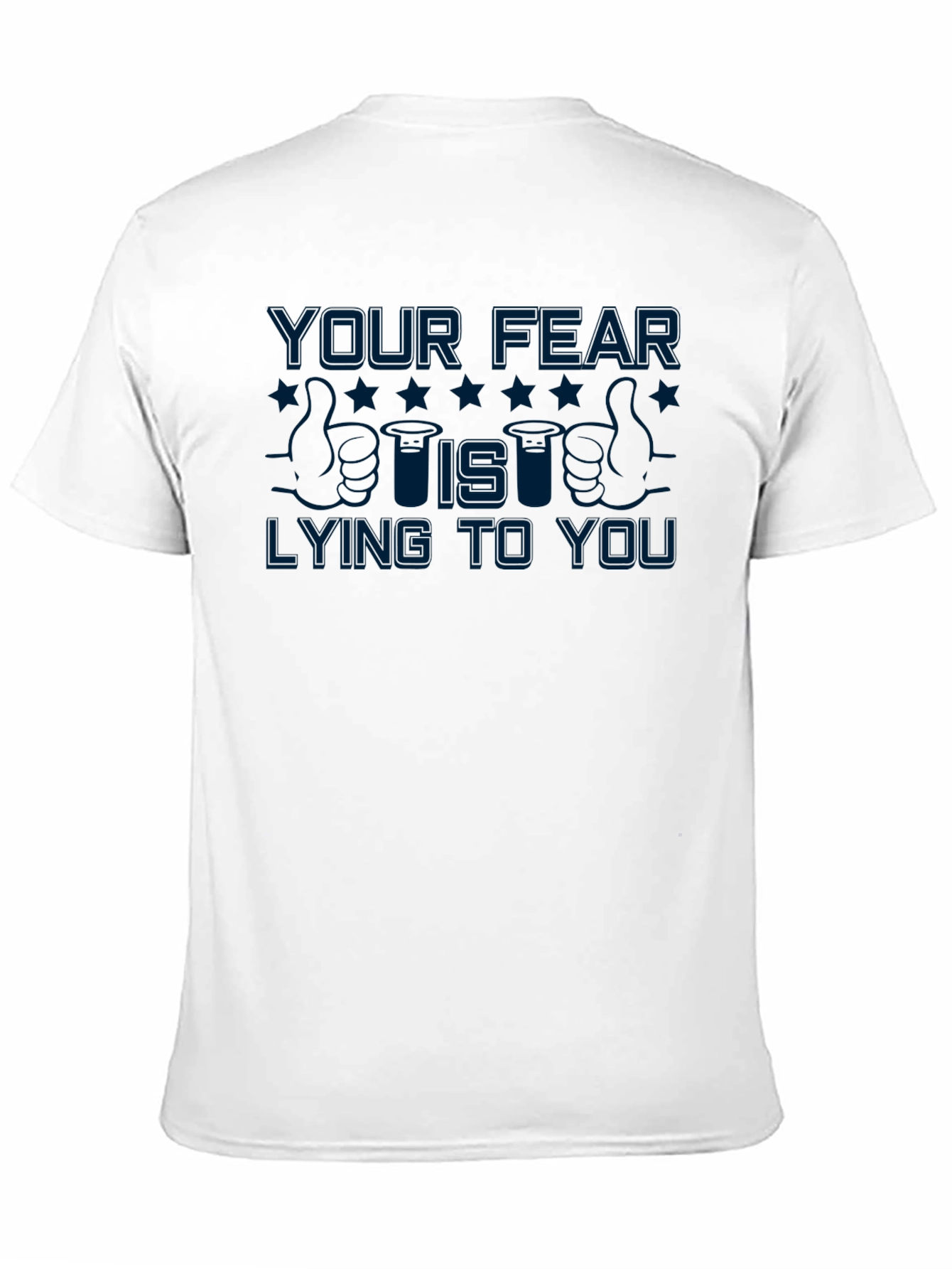 Your Fear Is Lying to You T-Shirt