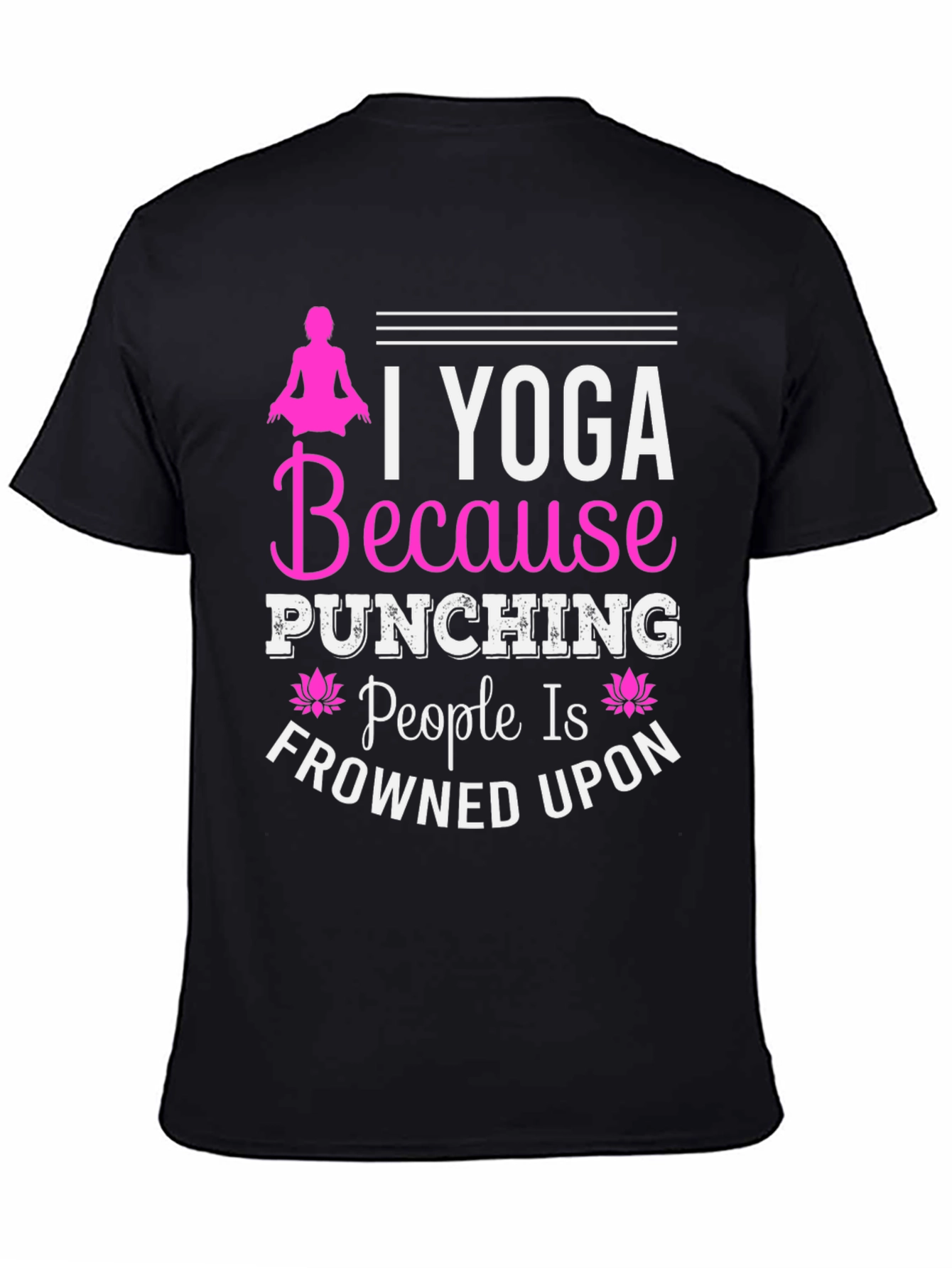 Yoga Because Punching People is Frowned Upon T-Shirt