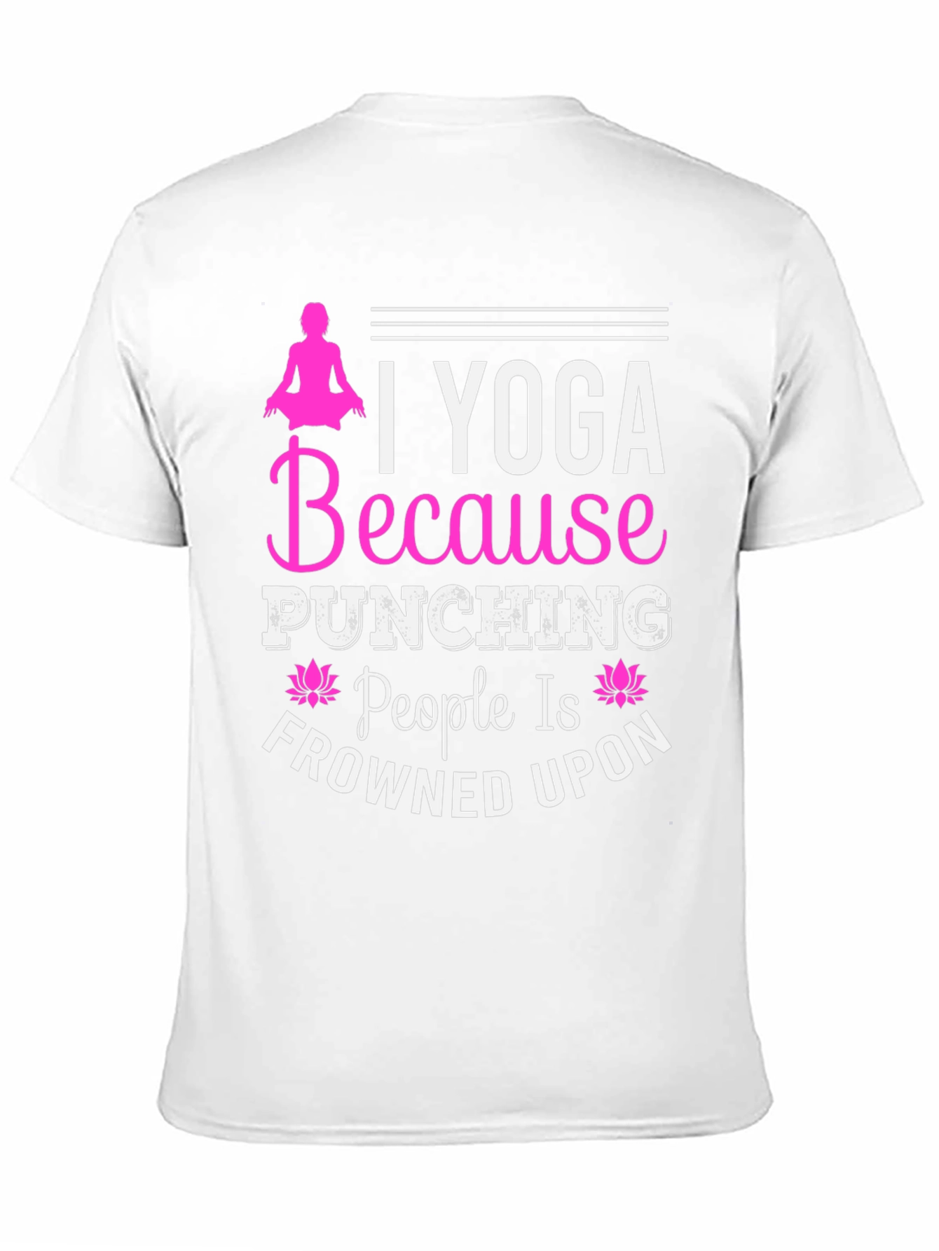 Yoga Because Punching People is Frowned Upon T-Shirt