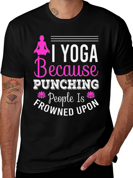 Yoga Because Punching People is Frowned Upon T-Shirt