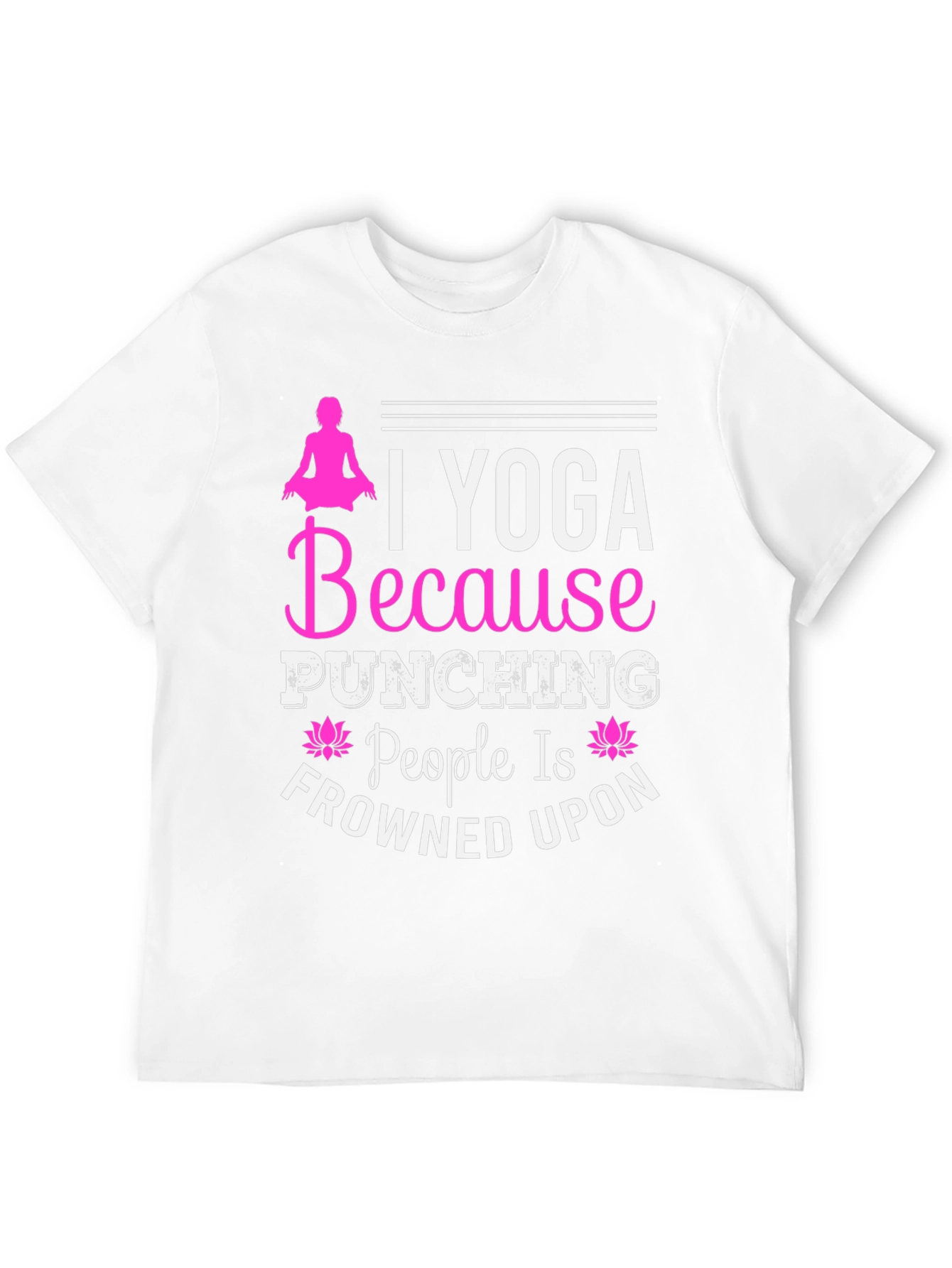 Yoga Because Punching People is Frowned Upon T-Shirt
