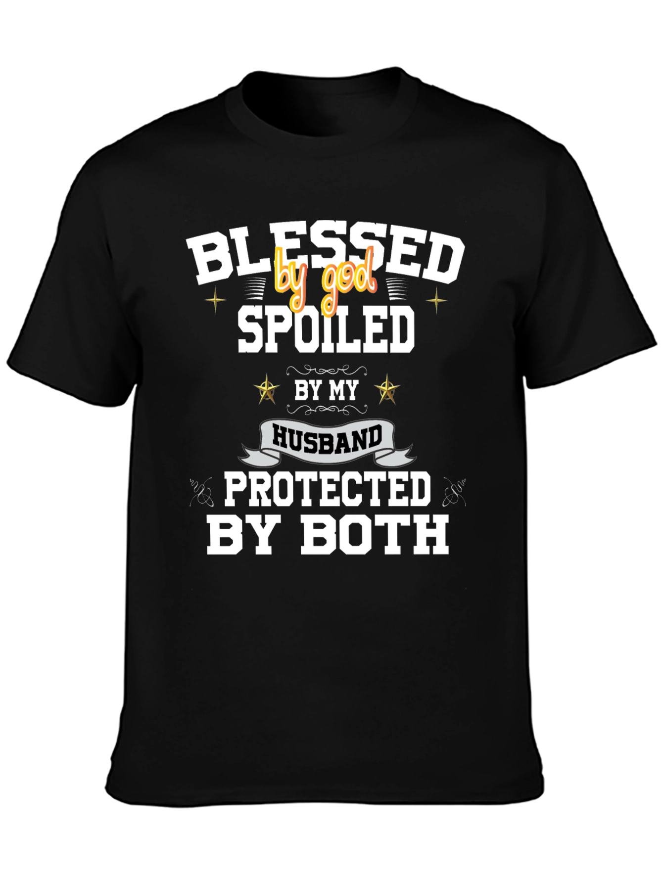 Blessed Spoiled Protected T-Shirt