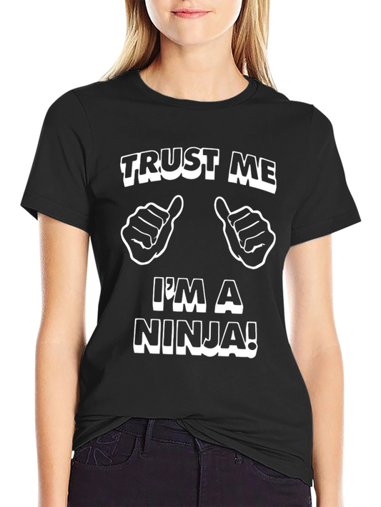 Trust Me Im A Ninja T-Shirt - Funny Graphic Tee