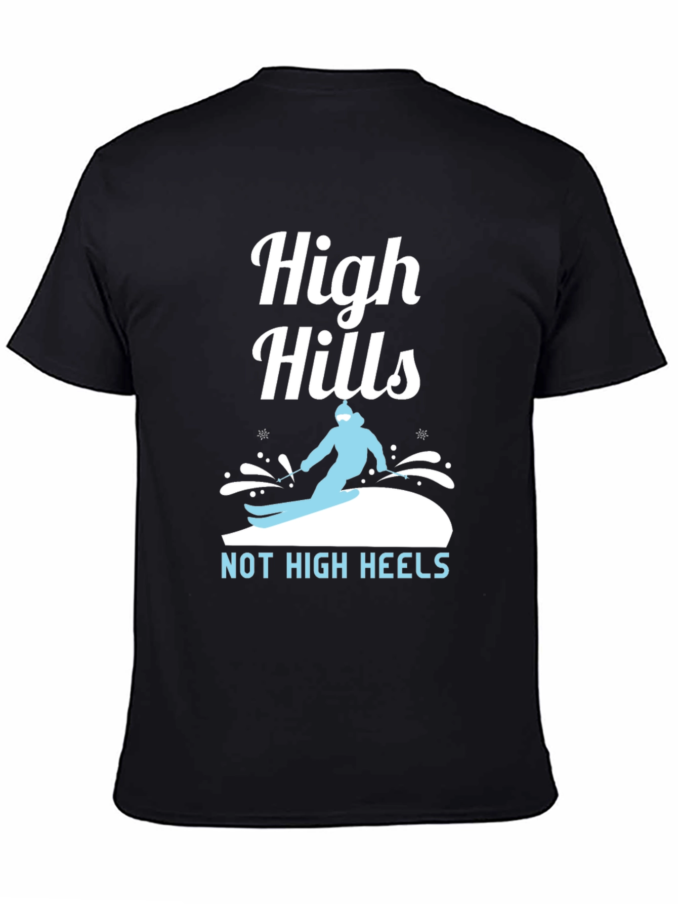 High Hills Not High Heels Graphic Tee