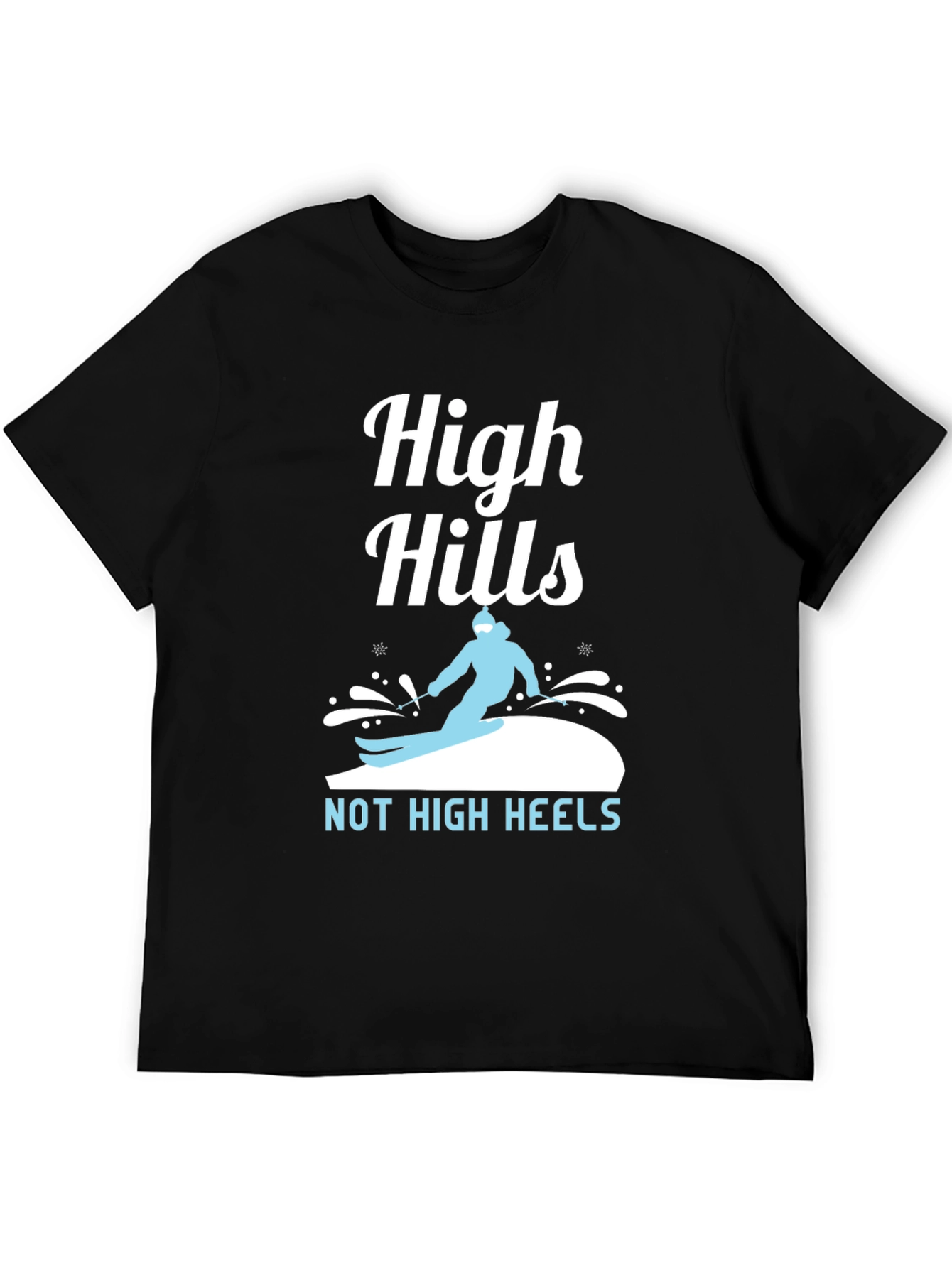 High Hills Not High Heels Graphic Tee