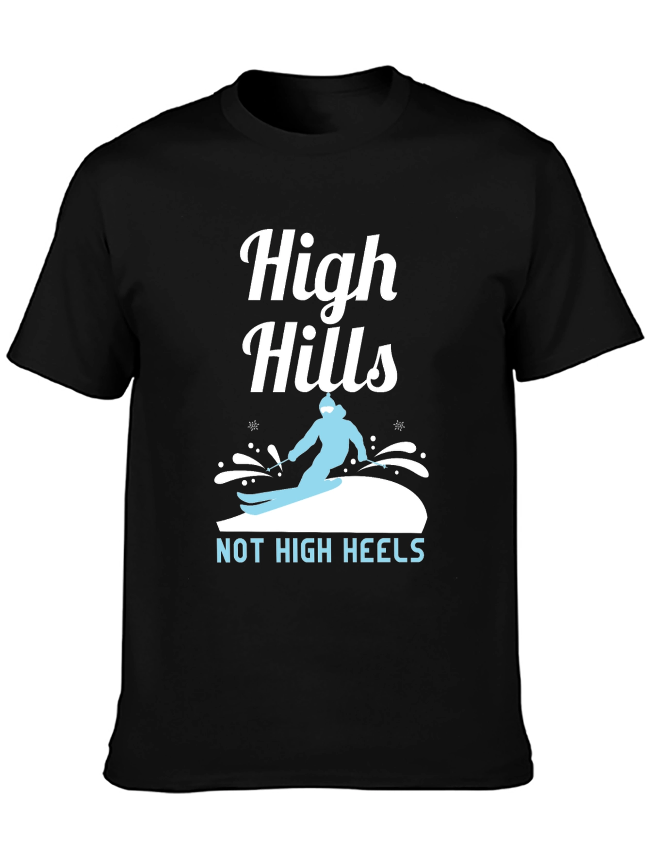 High Hills Not High Heels Graphic Tee