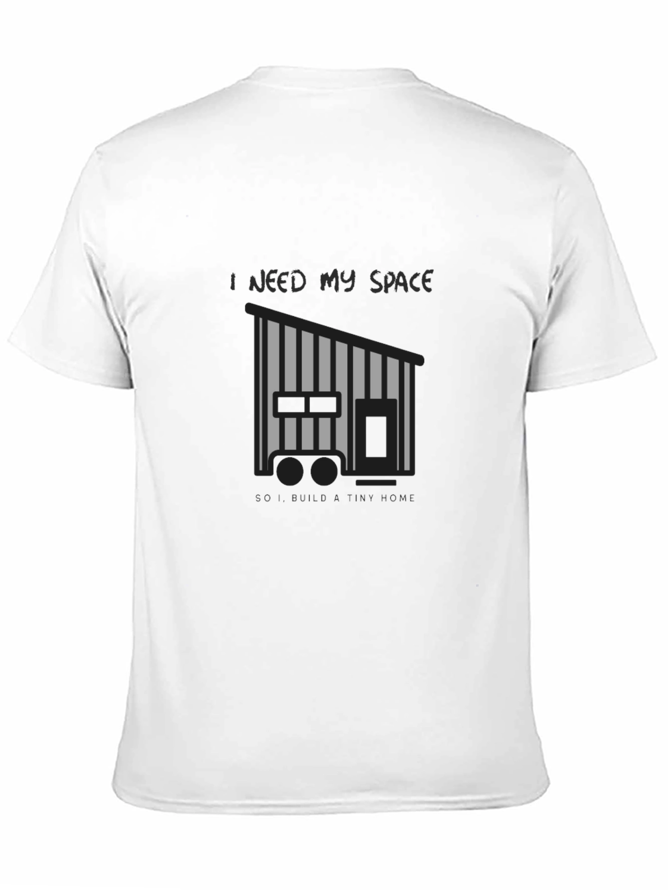 I Need My Space Tiny Home Black T-Shirt