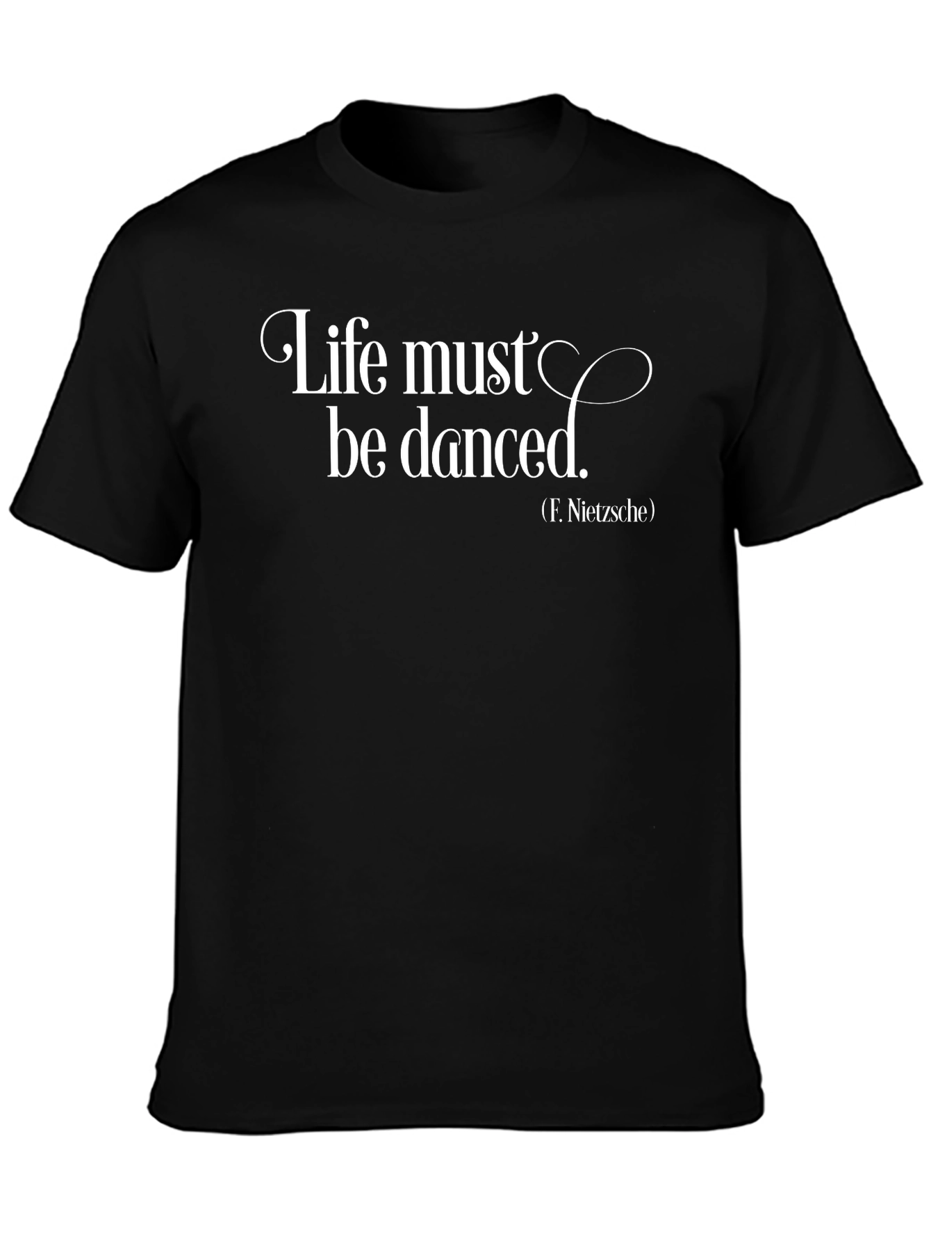 Life Must Be Danced T-Shirt