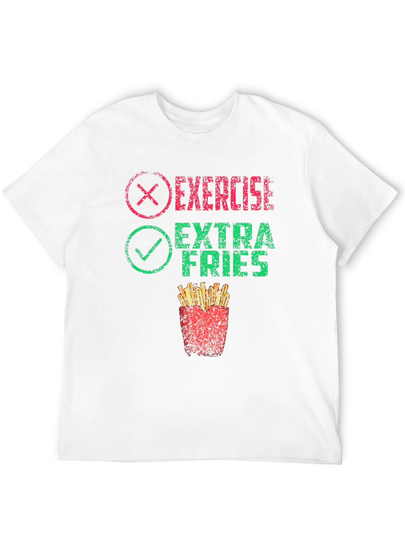 Exercise? Extra Fries! Graphic T-Shirt