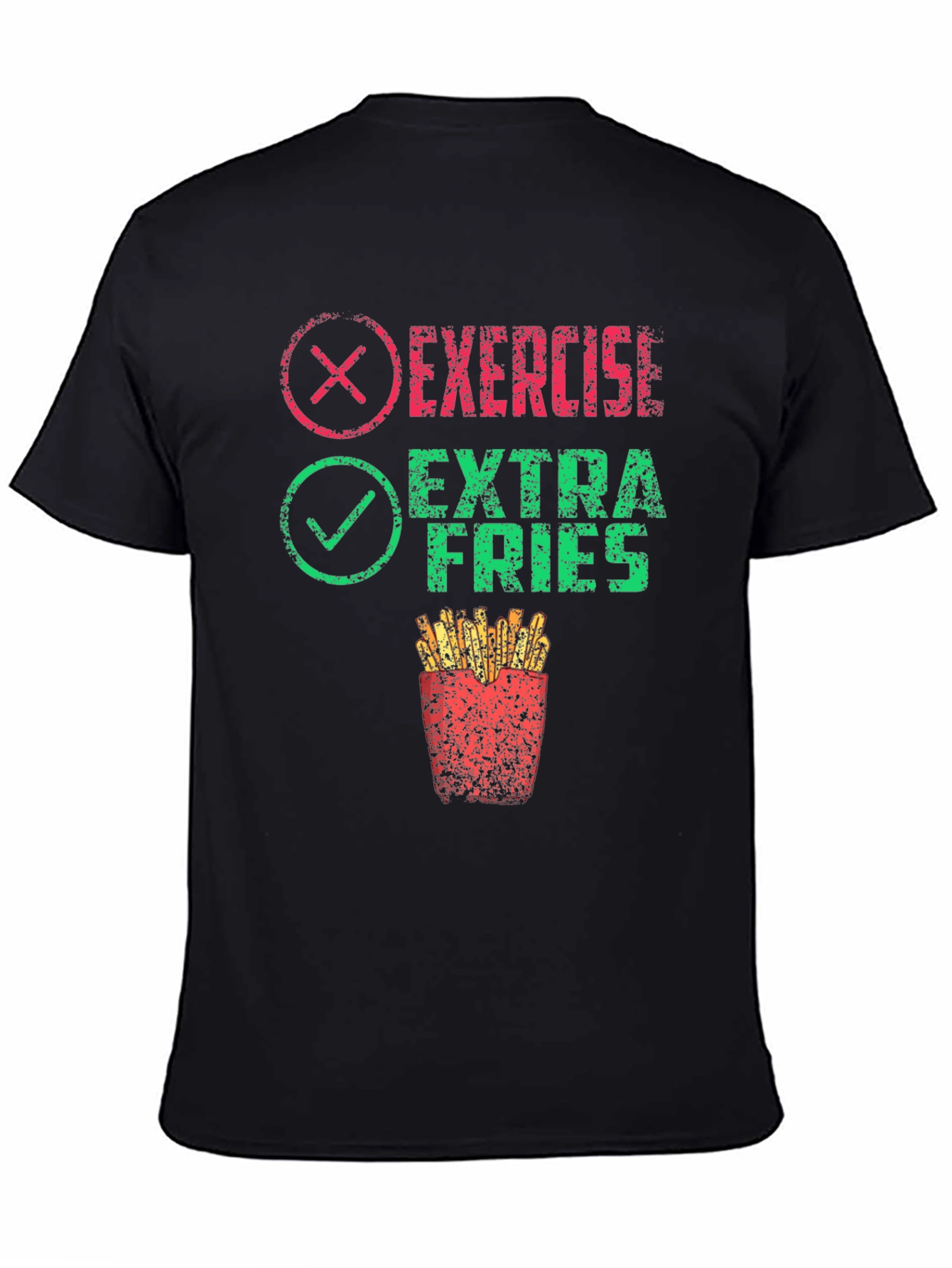 Exercise? Extra Fries! Graphic T-Shirt