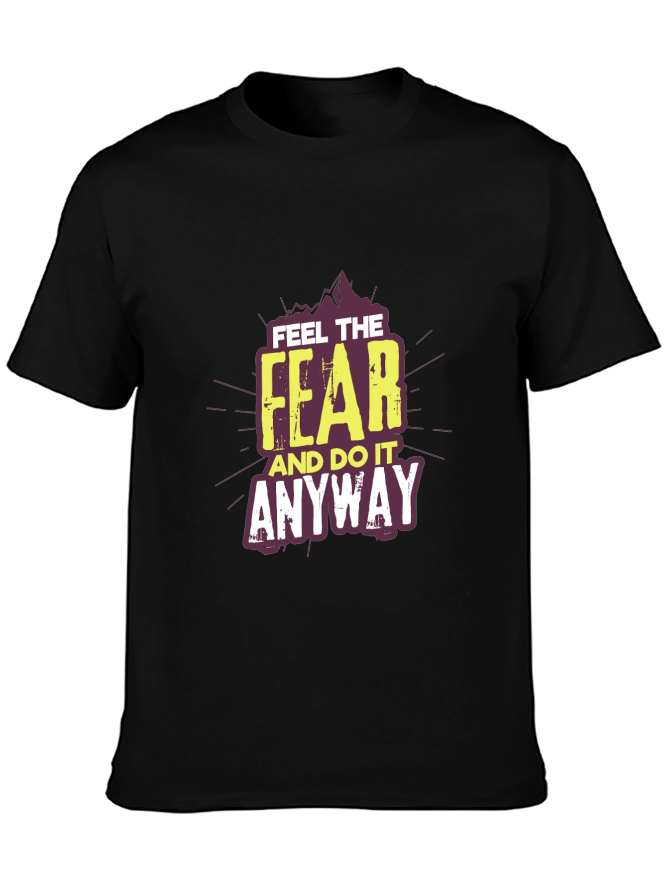 Feel The Fear T-Shirt: Motivational Graphic Tee