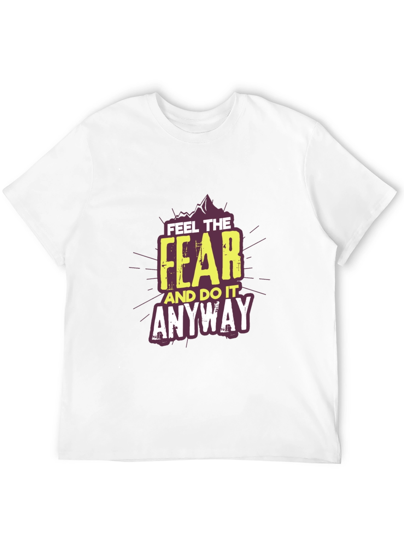 Feel The Fear T-Shirt: Motivational Graphic Tee