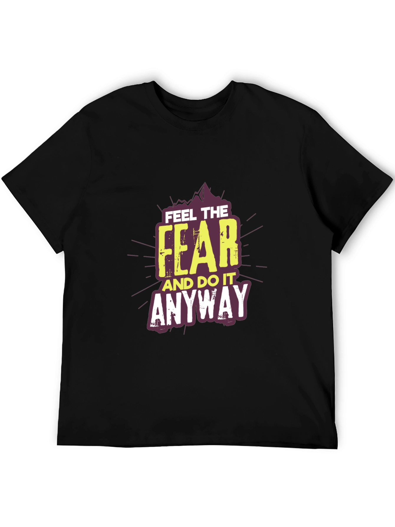 Feel The Fear T-Shirt: Motivational Graphic Tee