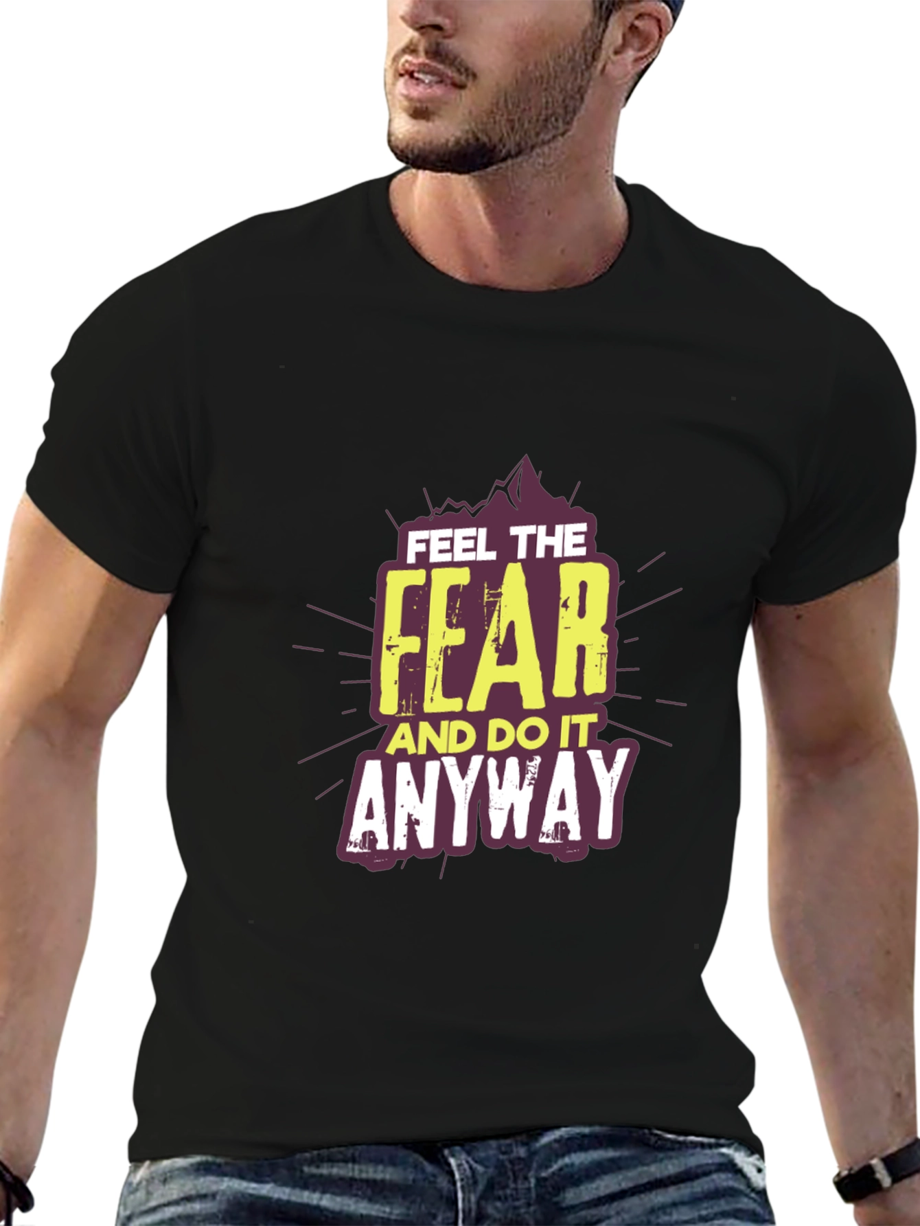 Feel The Fear T-Shirt: Motivational Graphic Tee