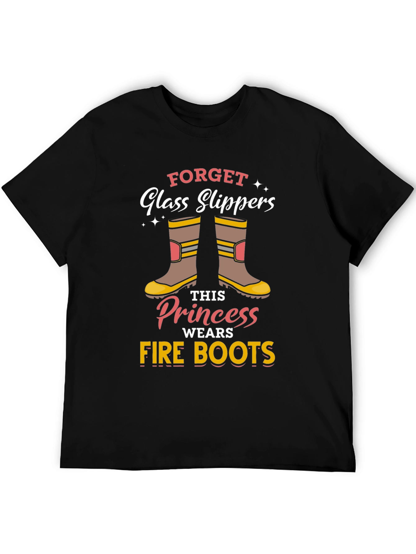 Firefighter Princess T-Shirt: Forget Glass Slippers!