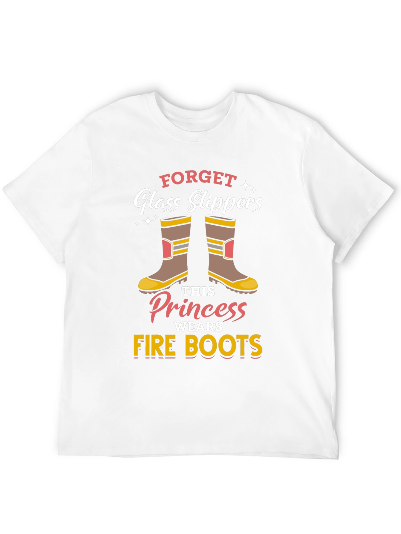 Firefighter Princess T-Shirt: Forget Glass Slippers!
