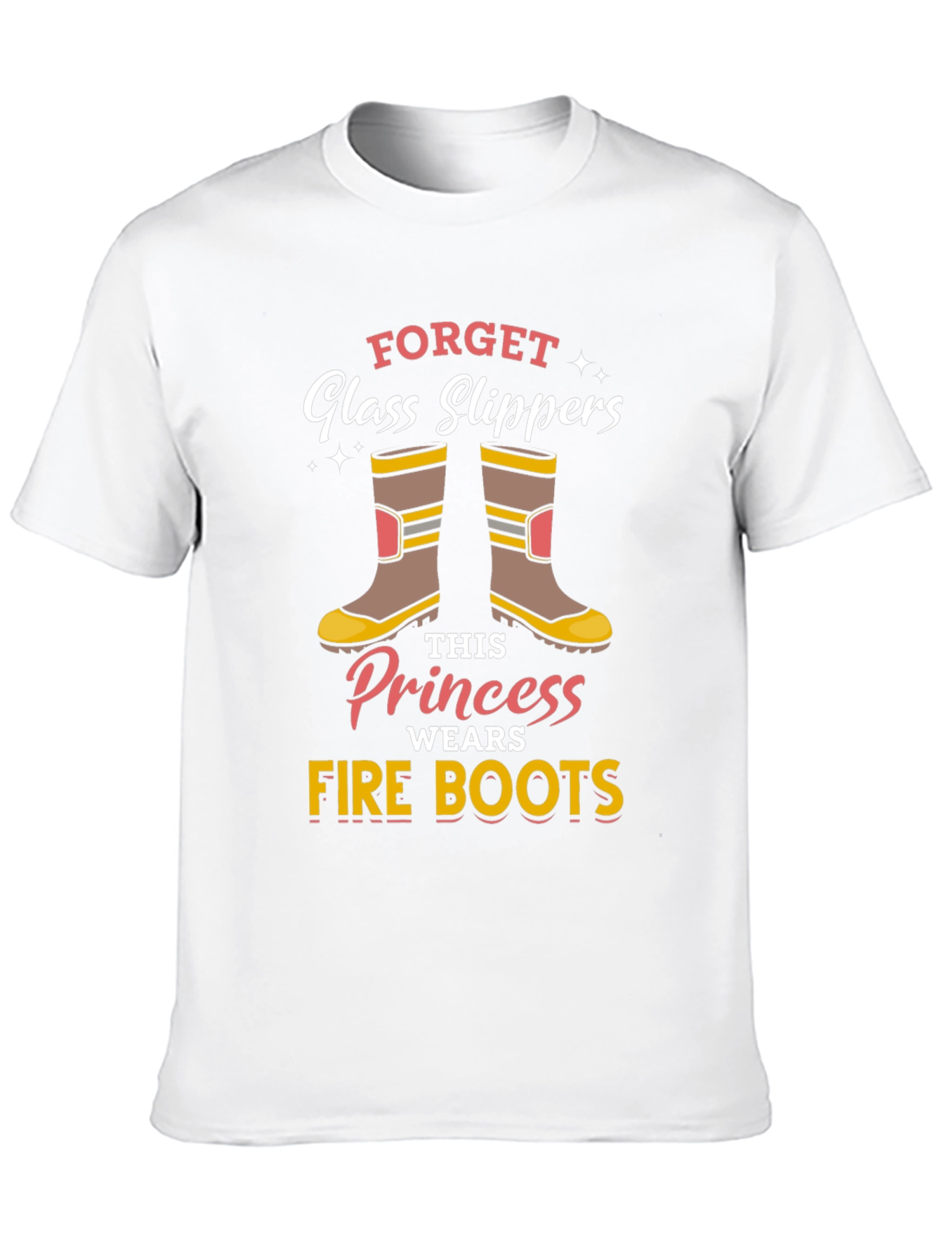 Firefighter Princess T-Shirt: Forget Glass Slippers!