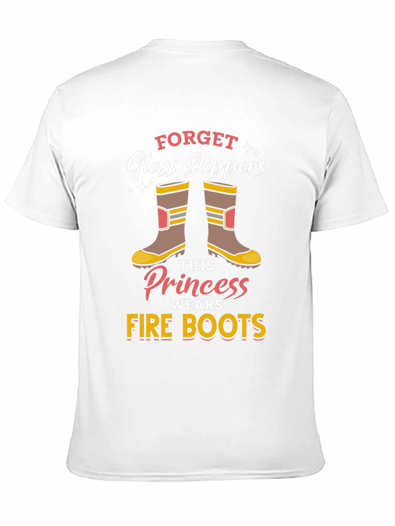 Firefighter Princess T-Shirt: Forget Glass Slippers!