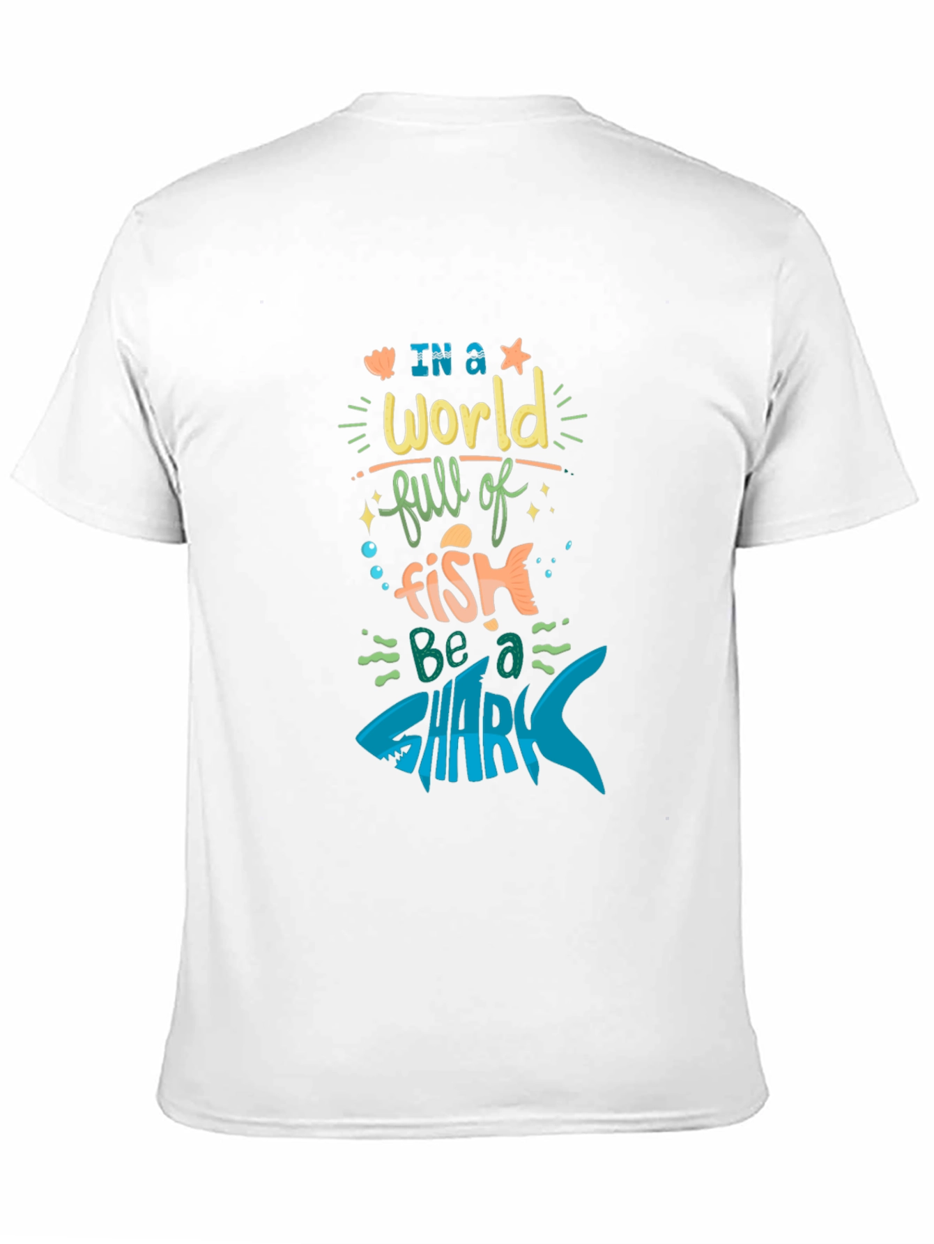 Be a Shark T-Shirt - Motivational Graphic Tee