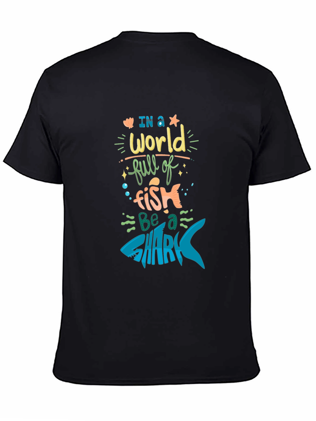 Be a Shark T-Shirt - Motivational Graphic Tee