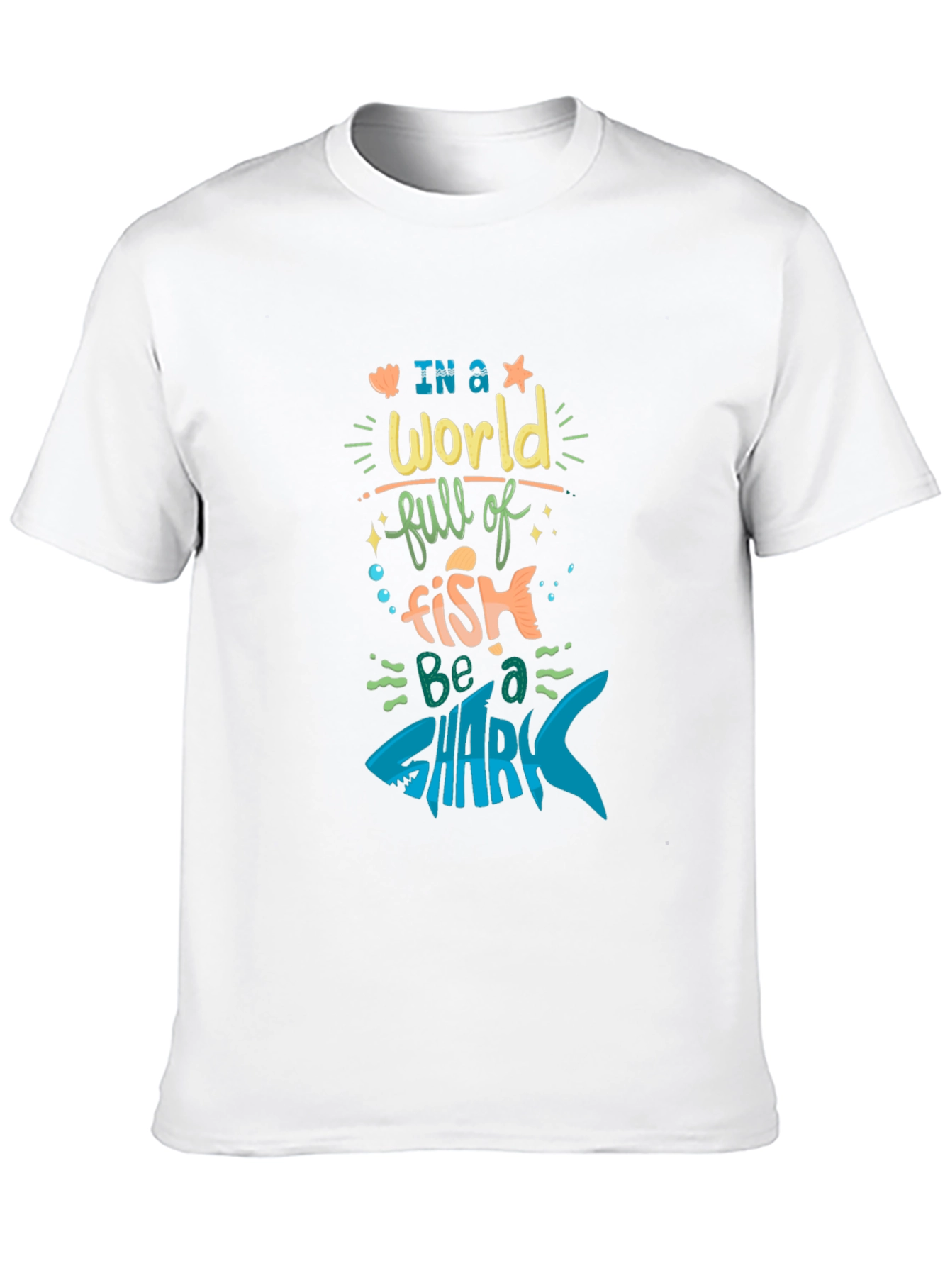Be a Shark T-Shirt - Motivational Graphic Tee
