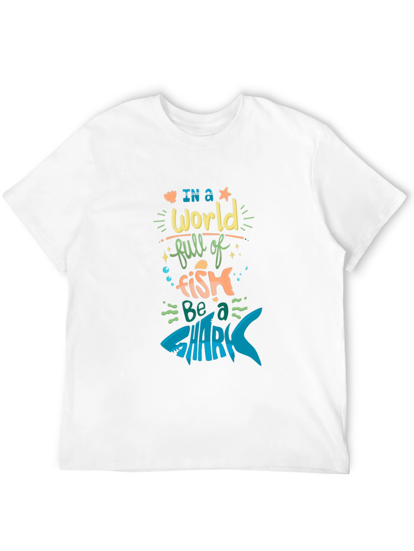 Be a Shark T-Shirt - Motivational Graphic Tee
