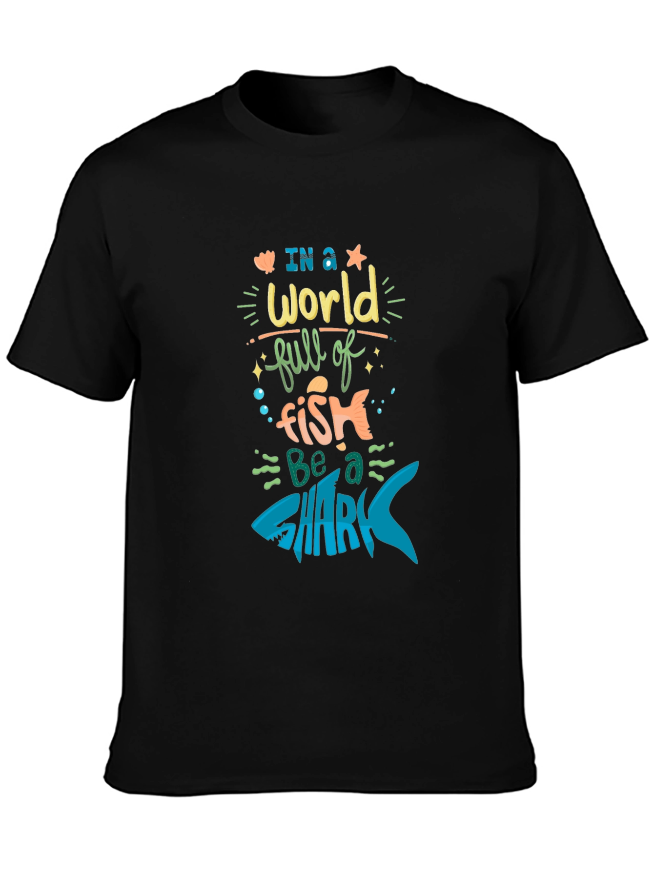 Be a Shark T-Shirt - Motivational Graphic Tee