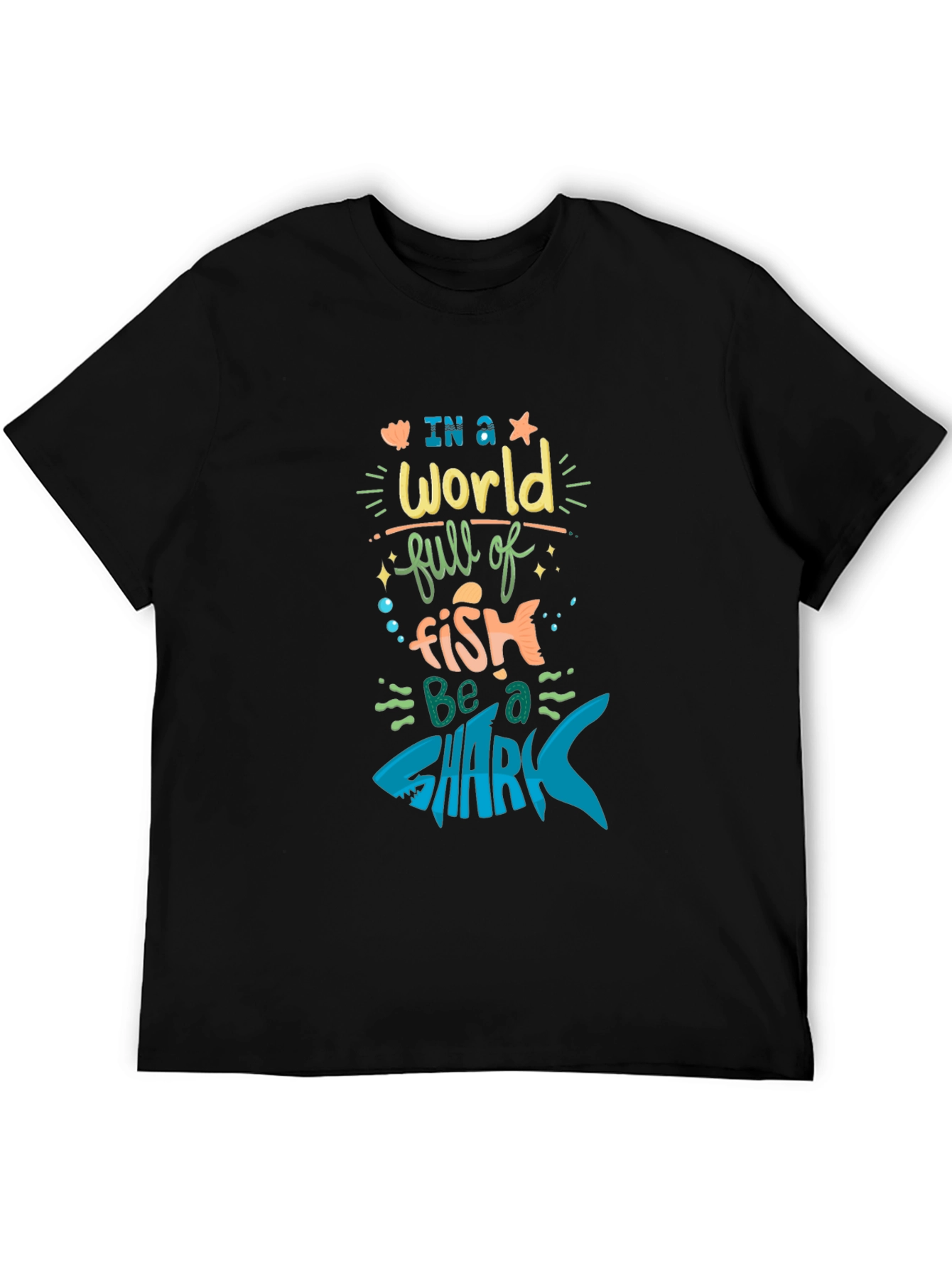 Be a Shark T-Shirt - Motivational Graphic Tee