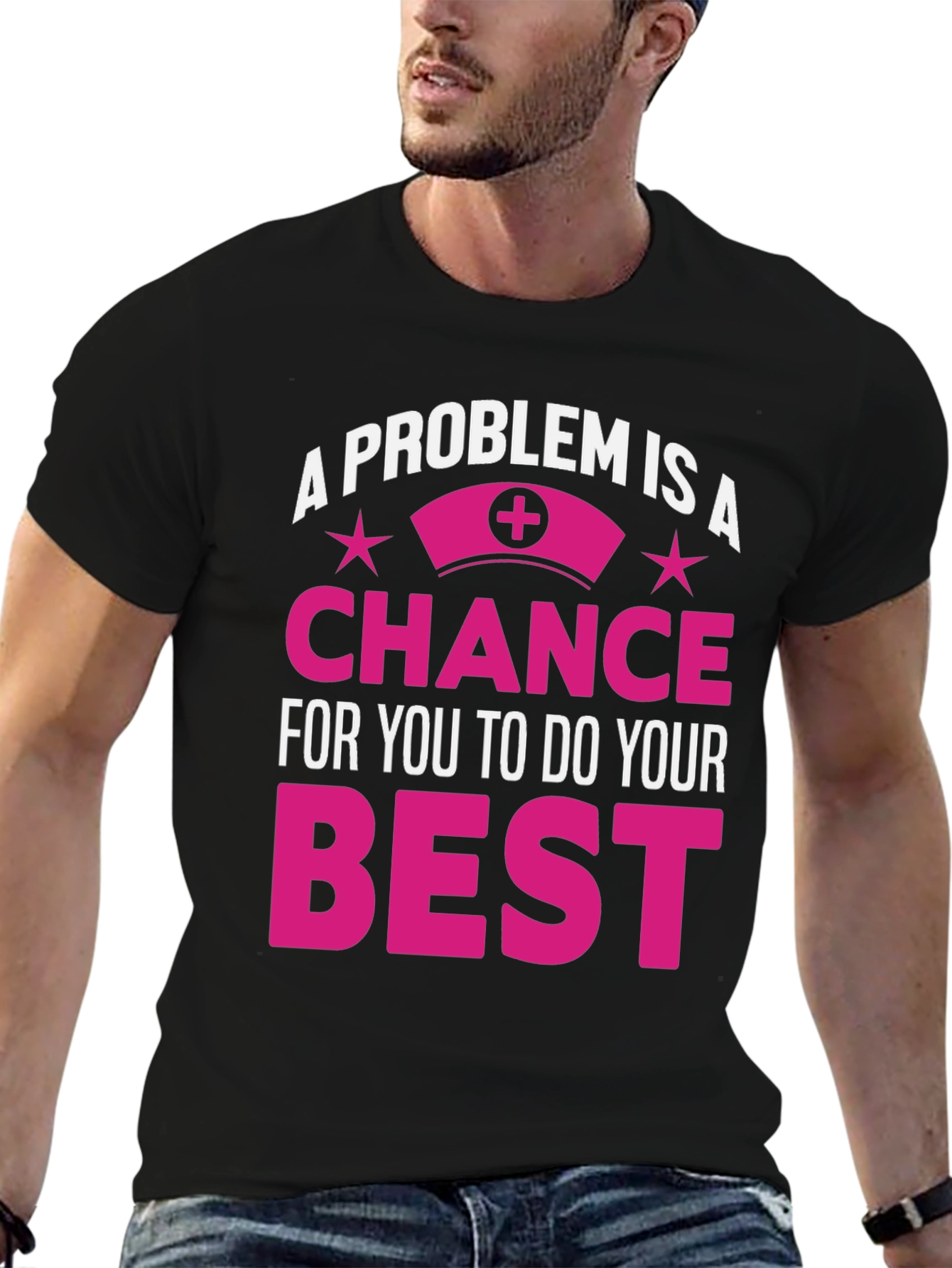 Nurse Motivation T-Shirt: Problem is a Chance