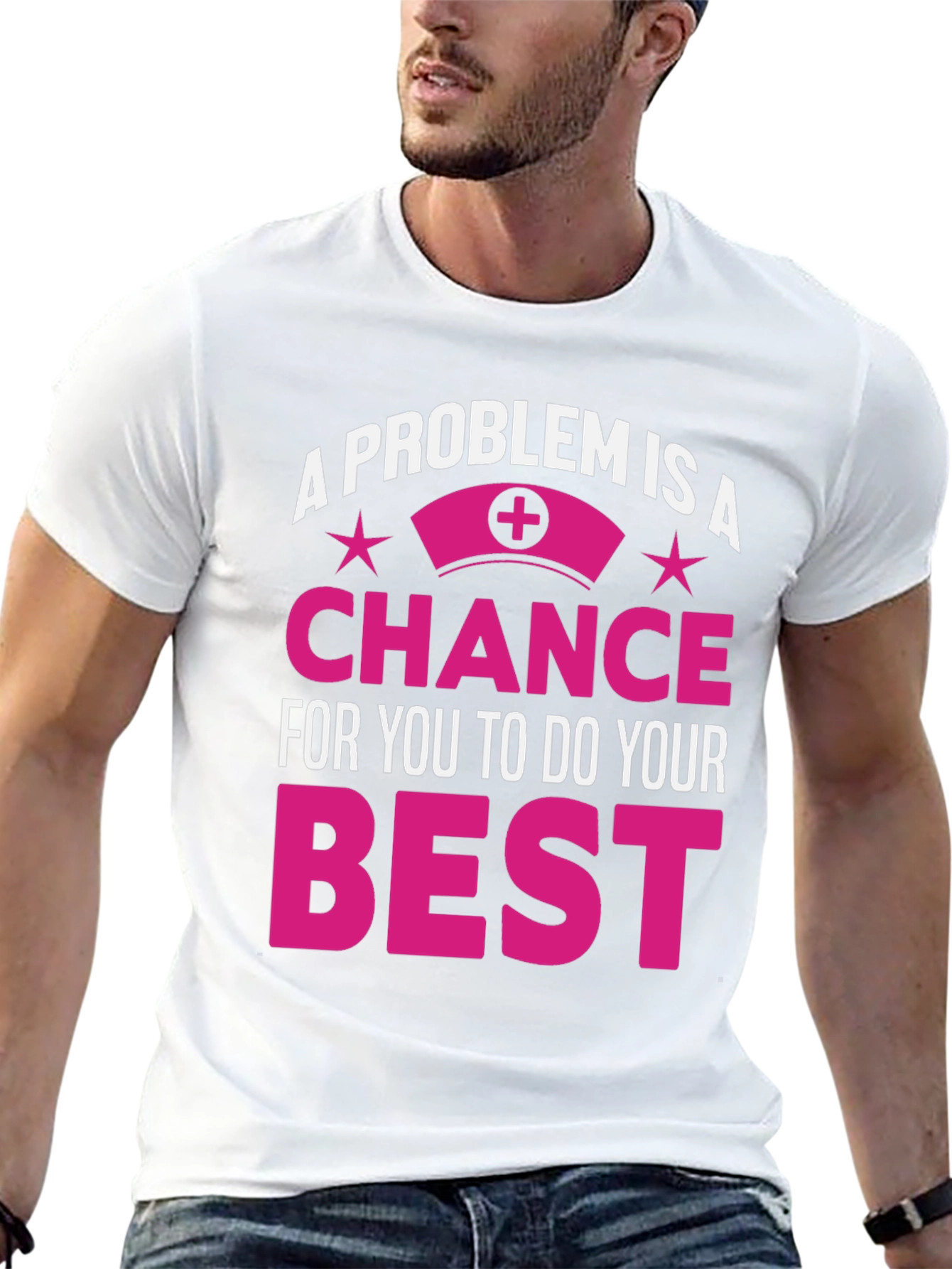 Nurse Motivation T-Shirt: Problem is a Chance