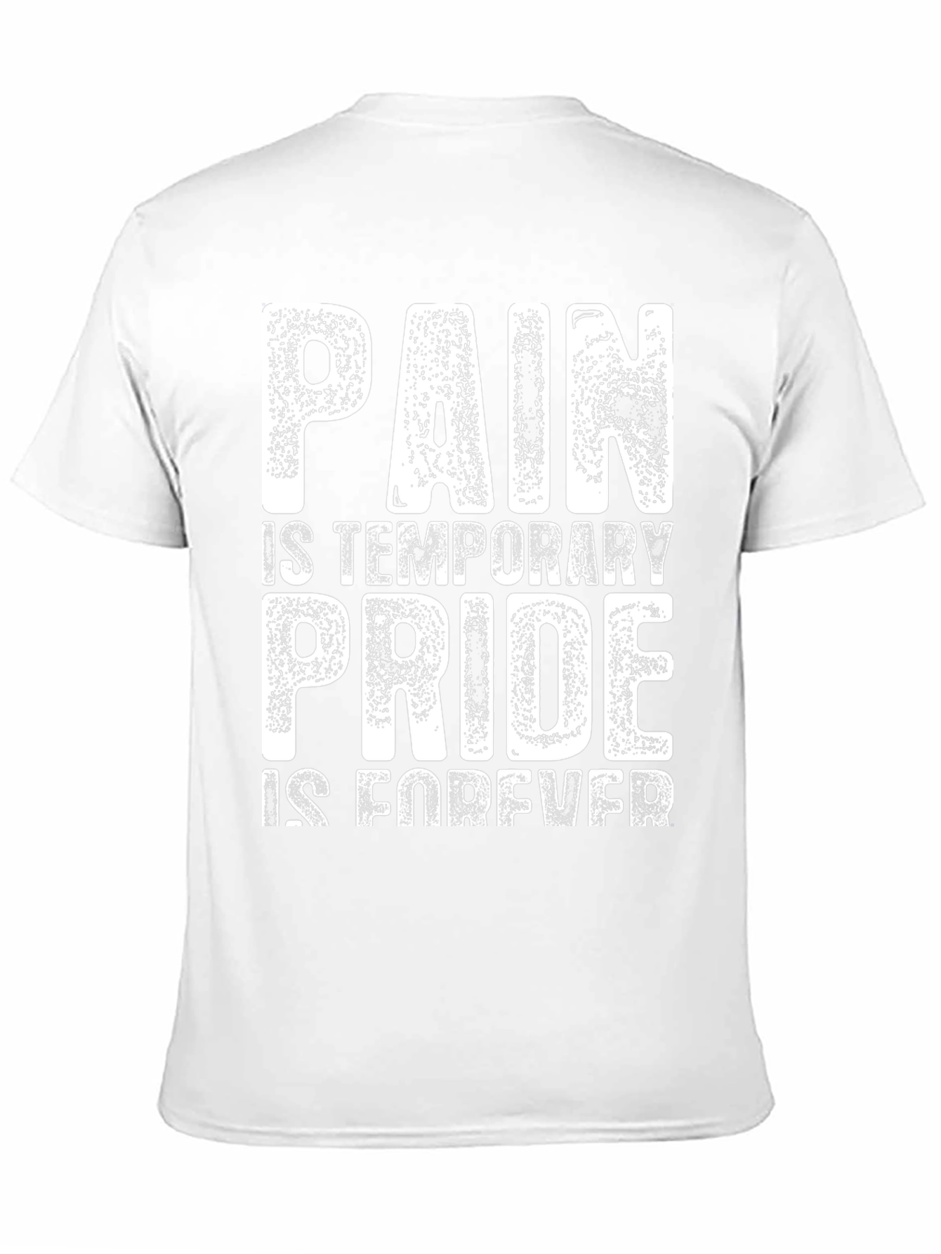 Pain is Temporary Pride is Forever T-Shirt